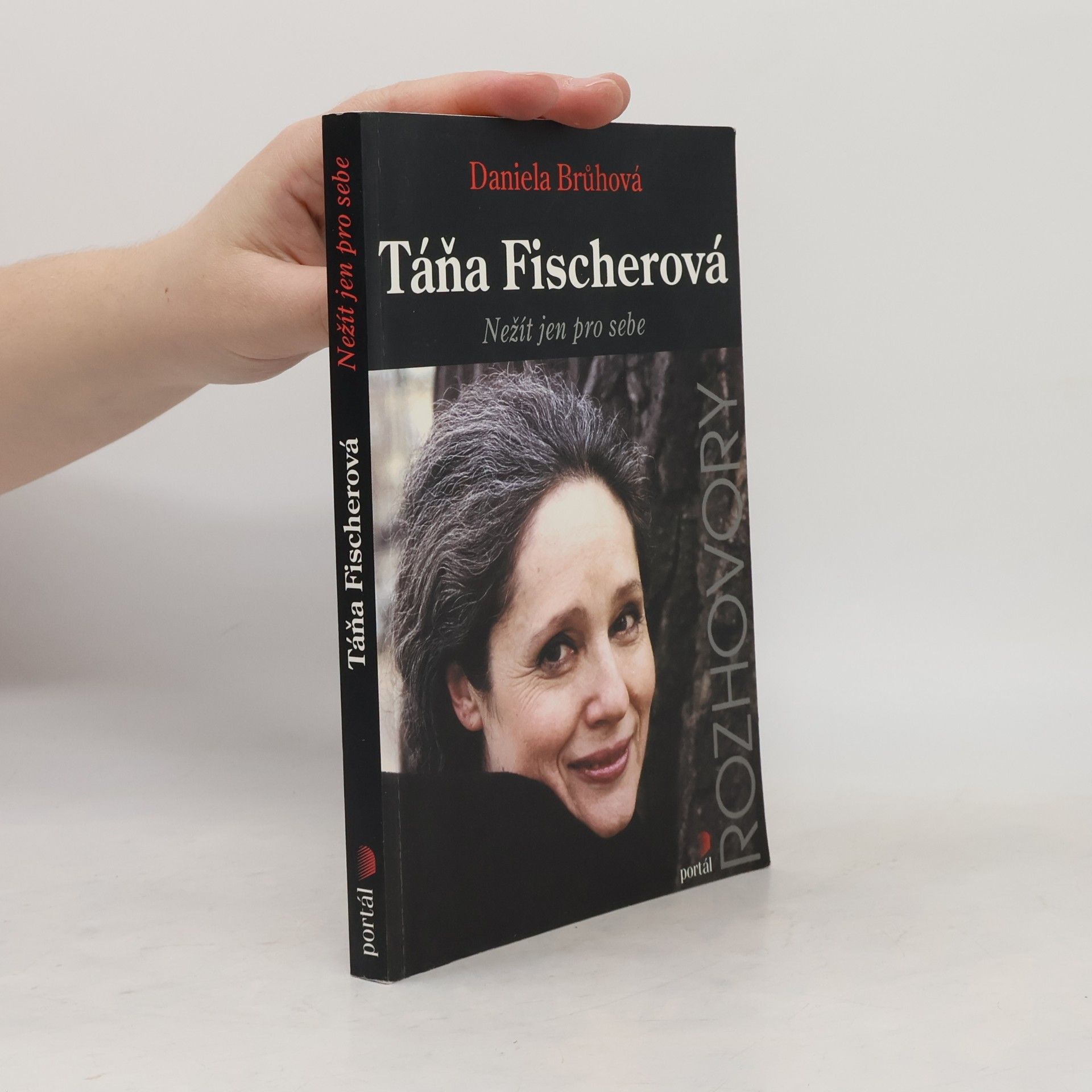 Daniela Brůhová Táňa Fischerová. Nežít jen pro sebe