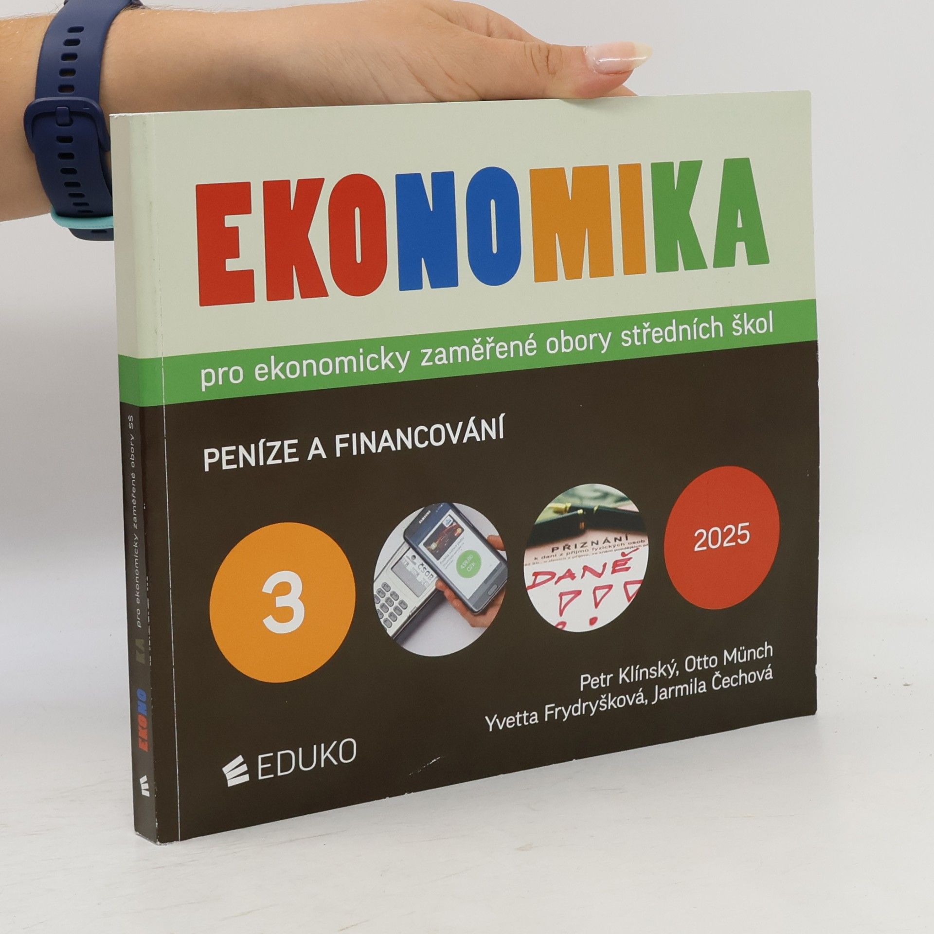 Various authors Ekonomika pro ekonomicky zaměřené obory středních škol. 3, Peníze a financování