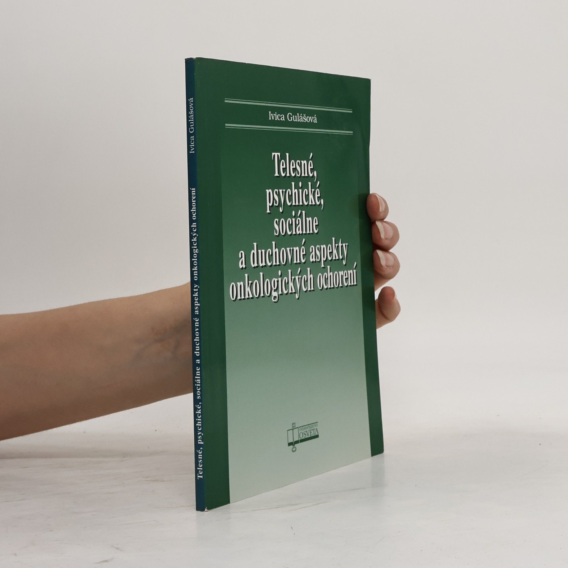 Ivica Gulášová Telesné, psychické, sociálne a duchovné aspekty onkologických ochorení