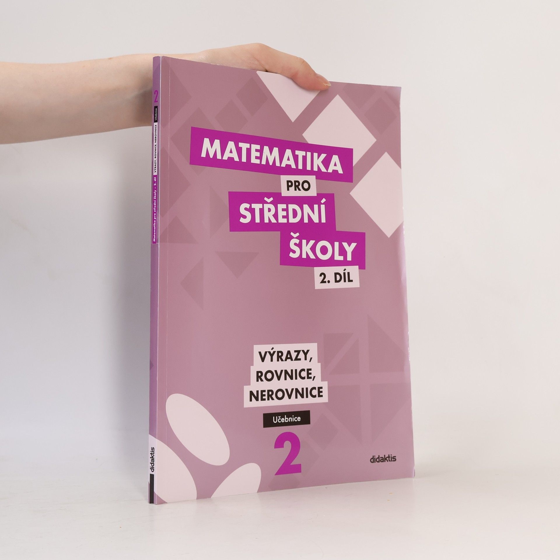 Kolektiv autorů Matematika pro střední školy - 2. díl: Výrazy, rovnice, nerovnice