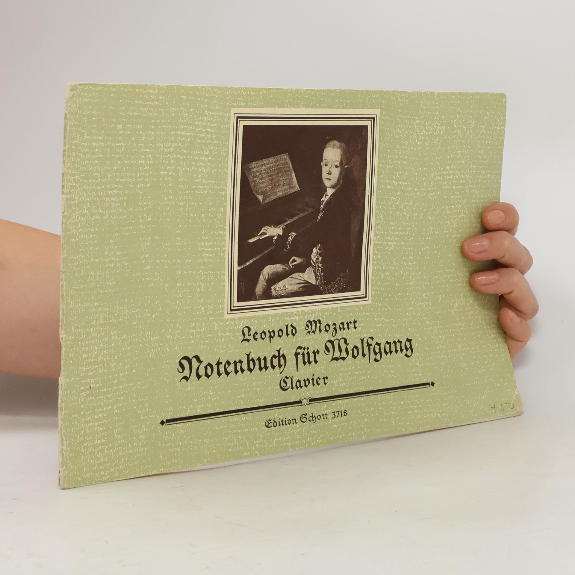 Leopold Mozart Notenbuch für Wolfgang: eine Auswahl der leichtesten Stücke