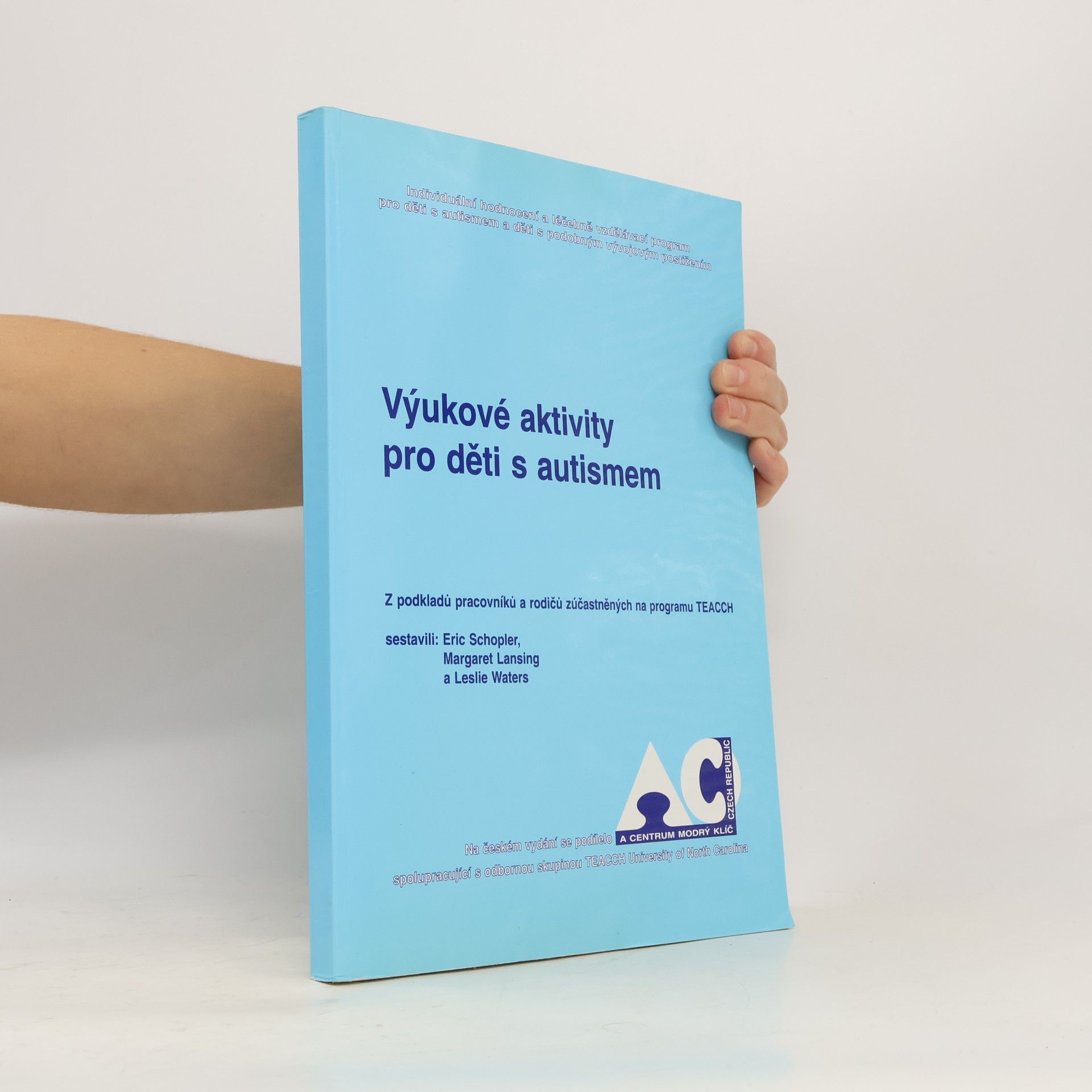 Leslie Waters Výukové aktivity pro děti s autismem : individuální hodnocení a léčebně vzdělávací program pro děti s autismem a děti s podobným vývojovým postižením