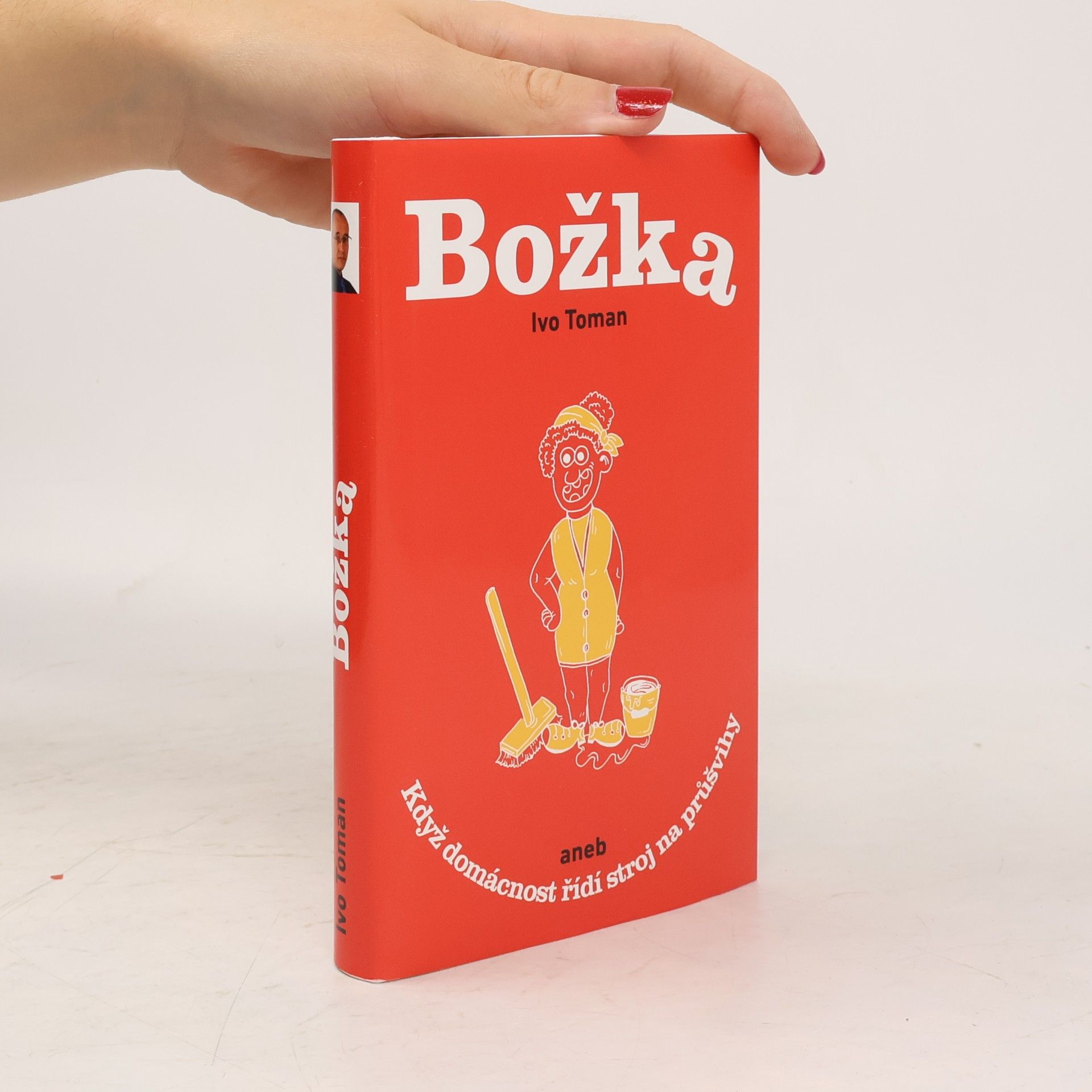 Ivo Toman Božka aneb když domácnost řídí stroj na průšvihy