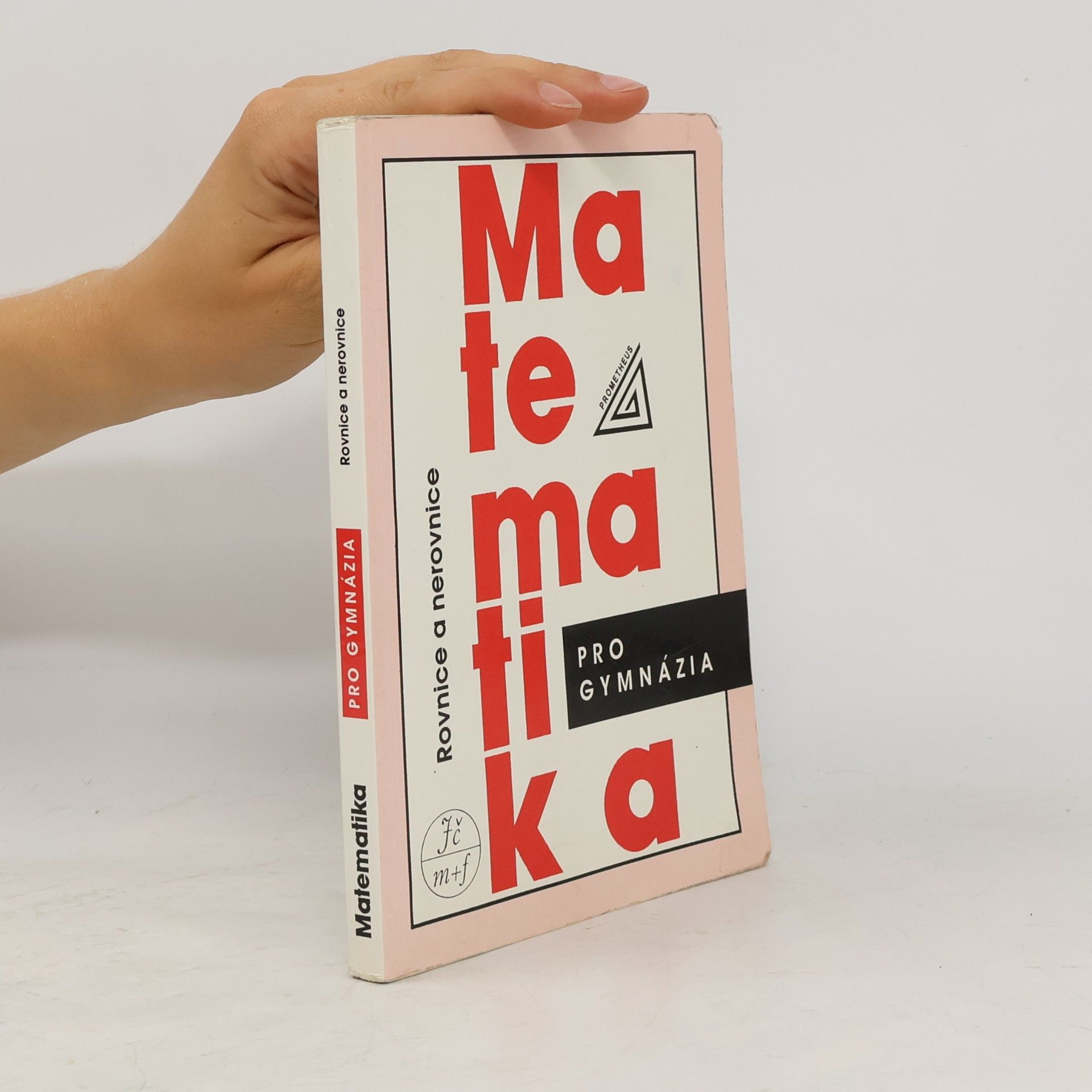 Jura Charvát Matematika pro gymnázia. Rovnice a nerovnice