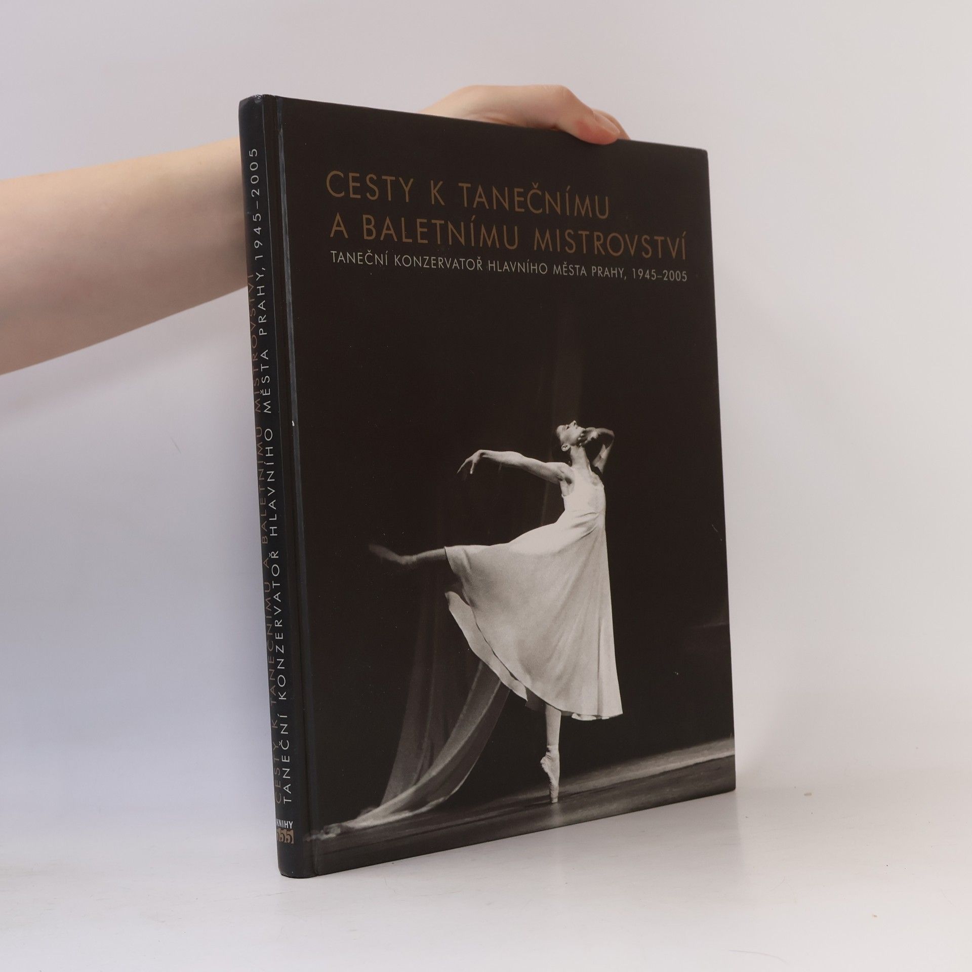 Peter Brenkus Cesty k tanečnímu a baletnímu mistrovství : Taneční konzervatoř hlavního města Prahy, 1945-2005