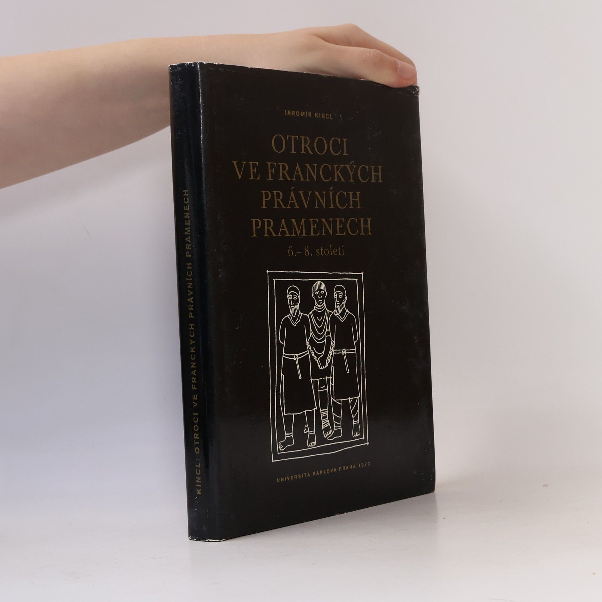 Jaromír Kincl Otroci ve franckých právních pramenech 6.-8. století