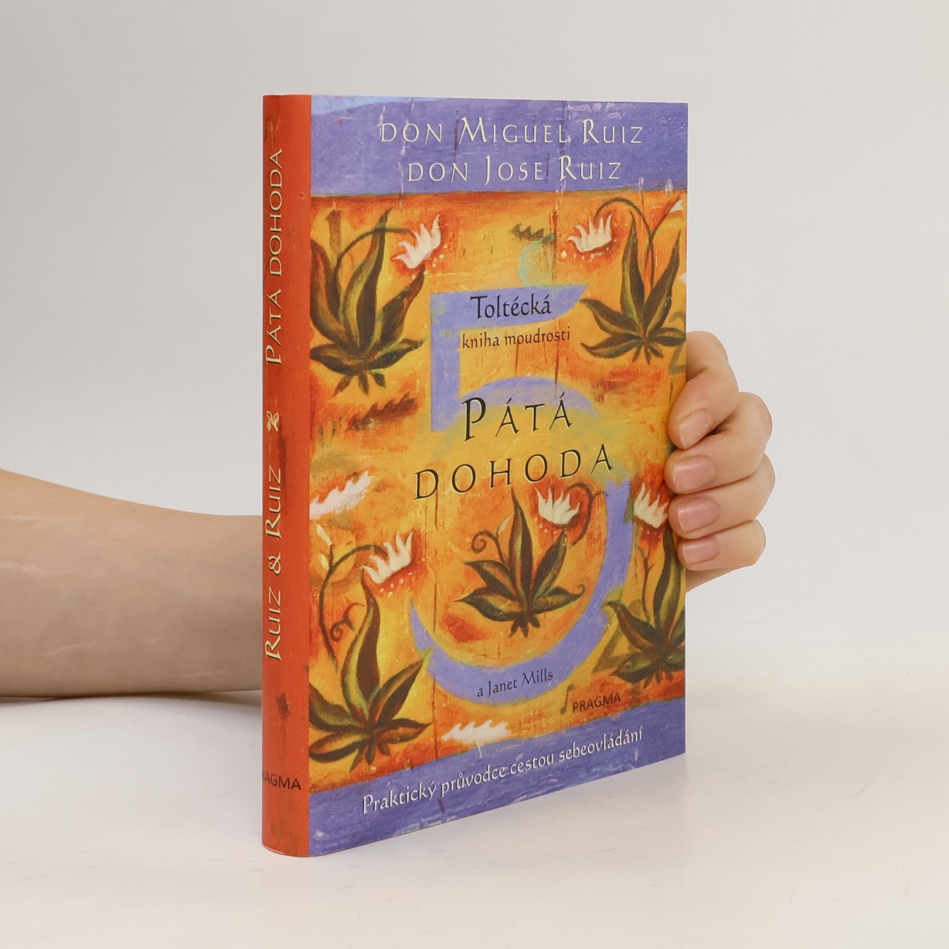 Don Miguel Ruiz Pátá dohoda: Toltécká kniha moudrosti