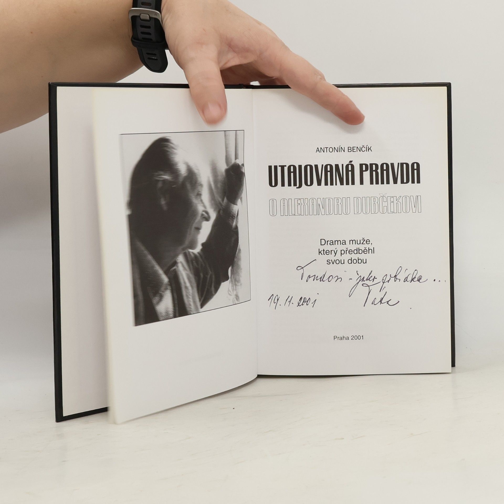Antonín Benčík Utajovaná pravda o Alexandru Dubčekovi. Drama muže, který předběhl svou dobu
