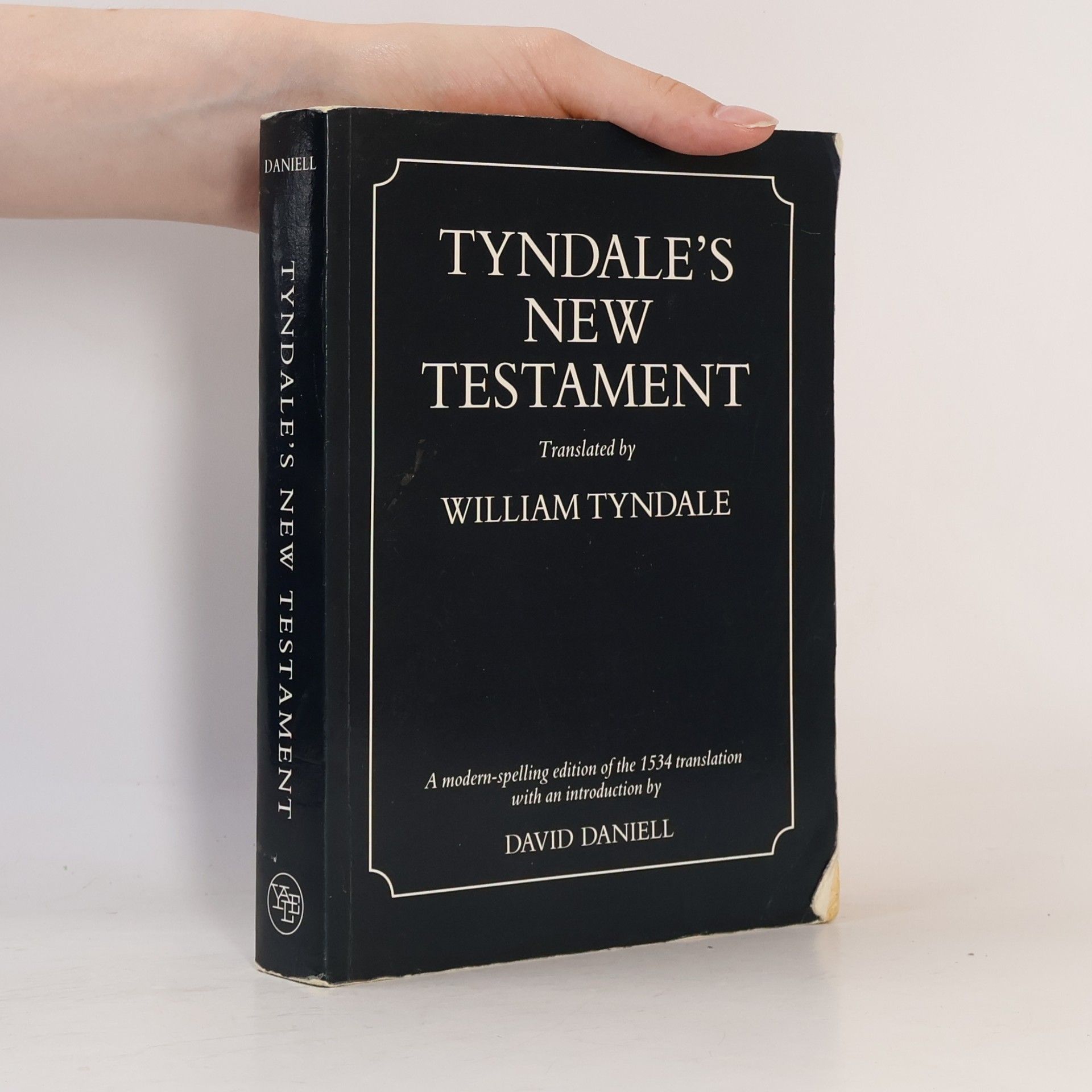 Anonymous Tyndale's New Testament: A Modern-Spelling Edition of the 1534 Translation with an Introduction by David Daniell