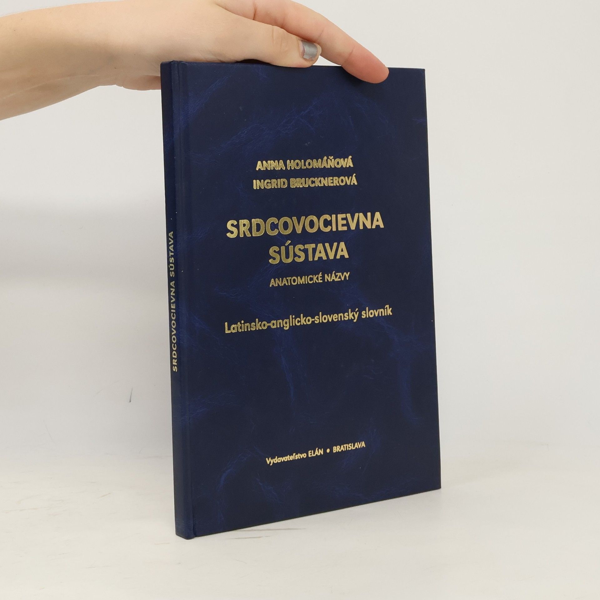 Ingrid Brucknerová Srdcovocievna sústava : Anatomické názvy : latinsko-anglicko-slovenský slovník