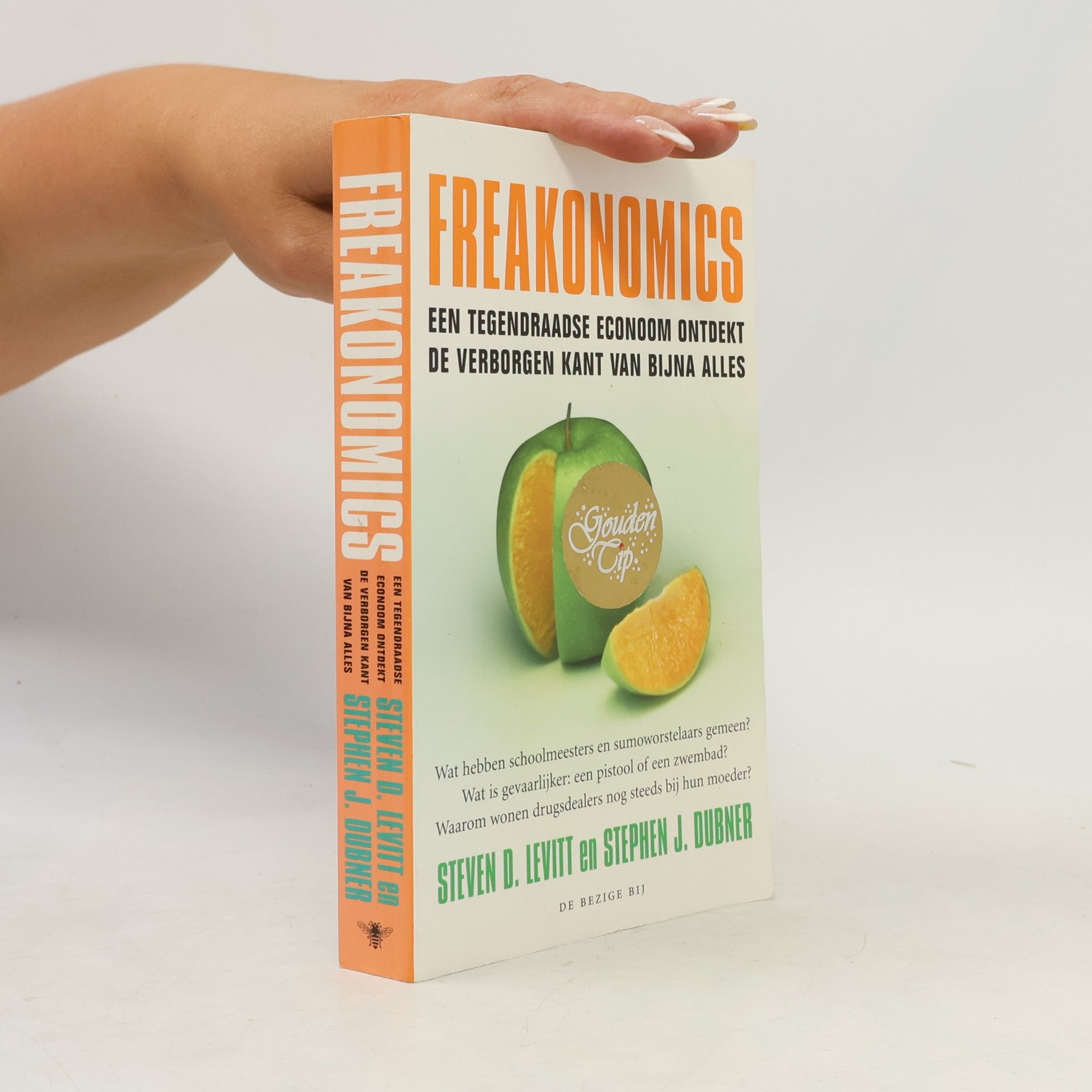 Steven Levitt Freakonomics, een tegendraadse econoom ontdekt de verborgen kant van bijna alles