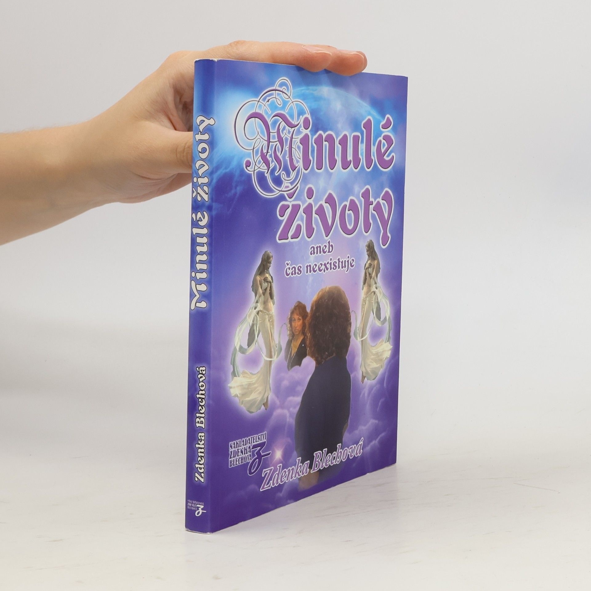 Zdenka Blechová Minulé životy aneb čas neexistuje