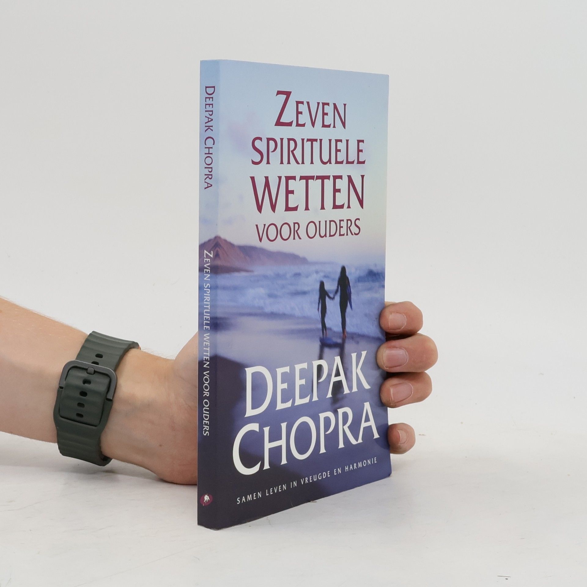 Deepak Chopra De zeven spirituele wetten voor ouders