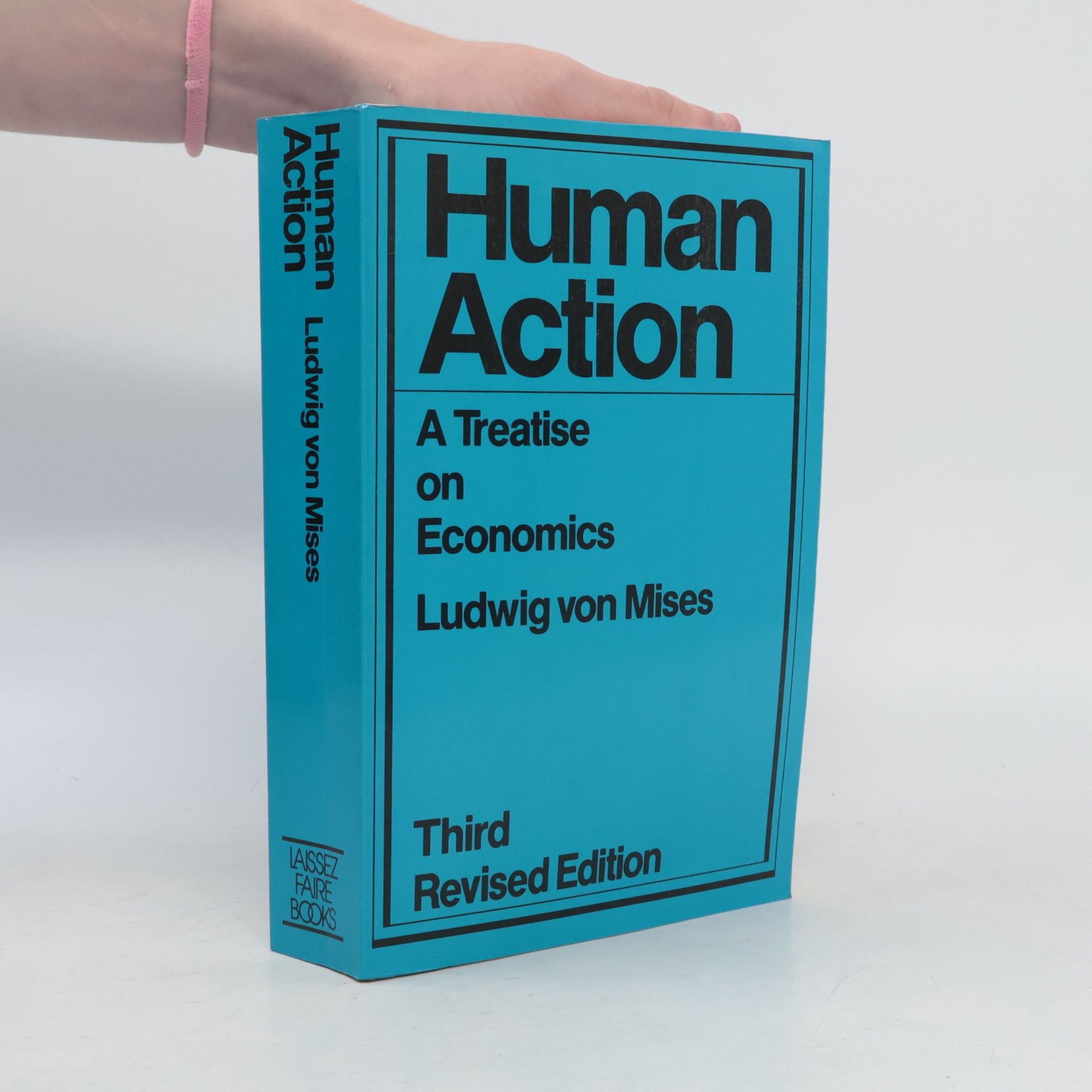 Ludwig von Mises Human Action. A Treatise on Economics