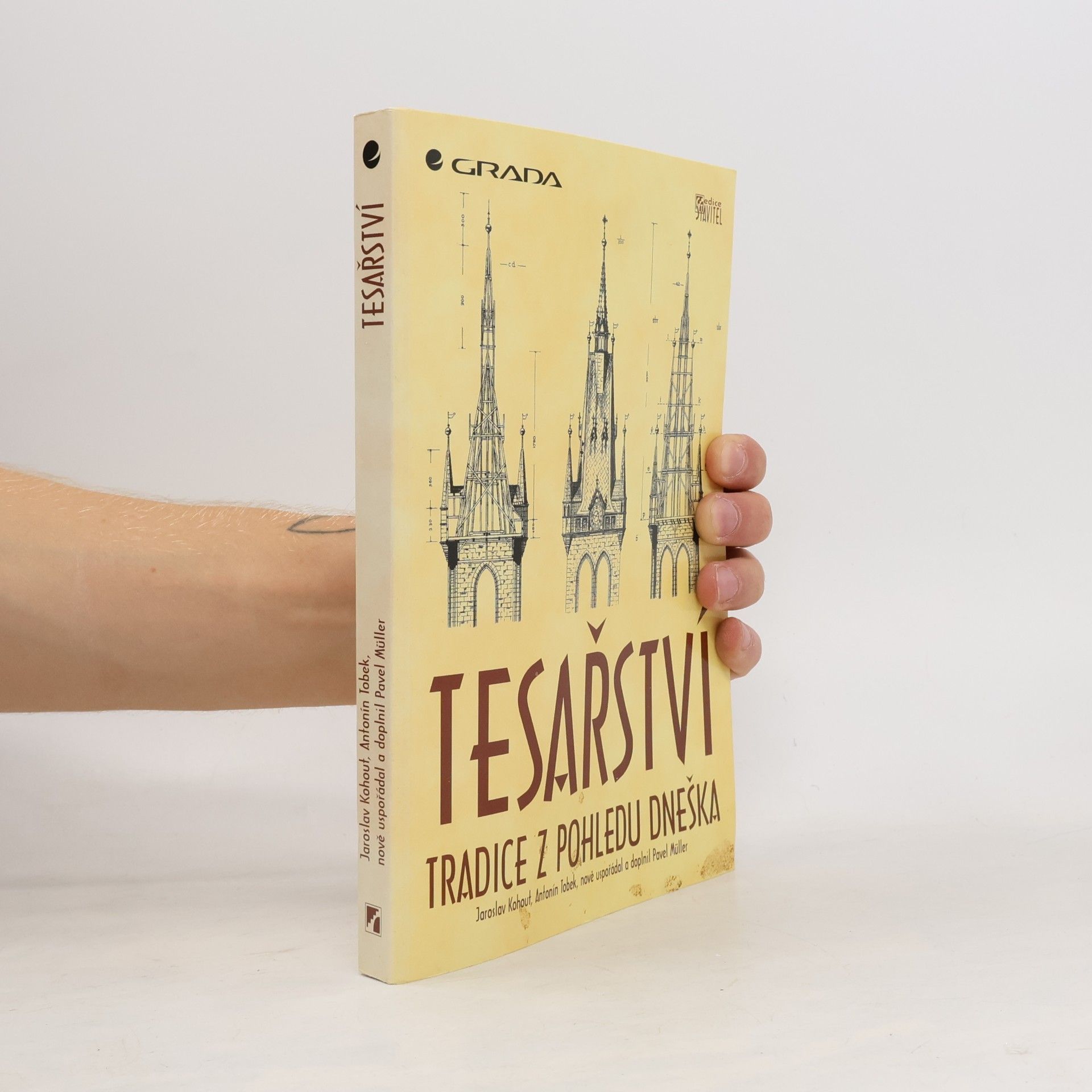Jaroslav Kohout Tesařství. Tradice z pohledu dneška