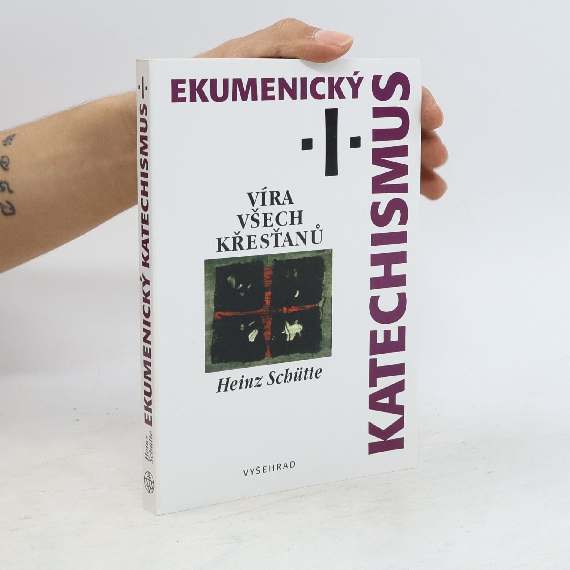 Heinz Schütte Ekumenický katechismus I. Víra všech křesťanů