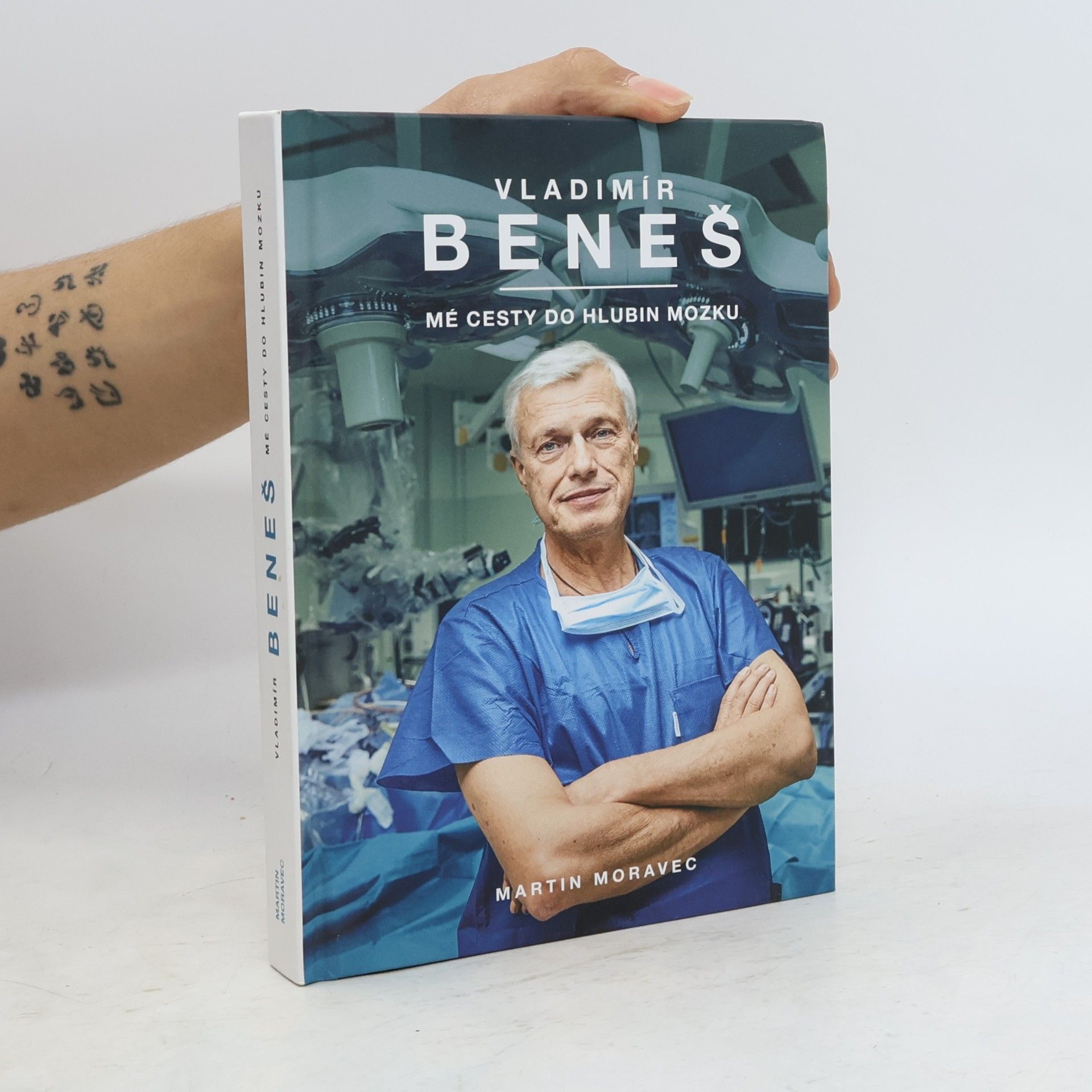 Martin Moravec Vladimír Beneš. Mé cesty do hlubin mozku
