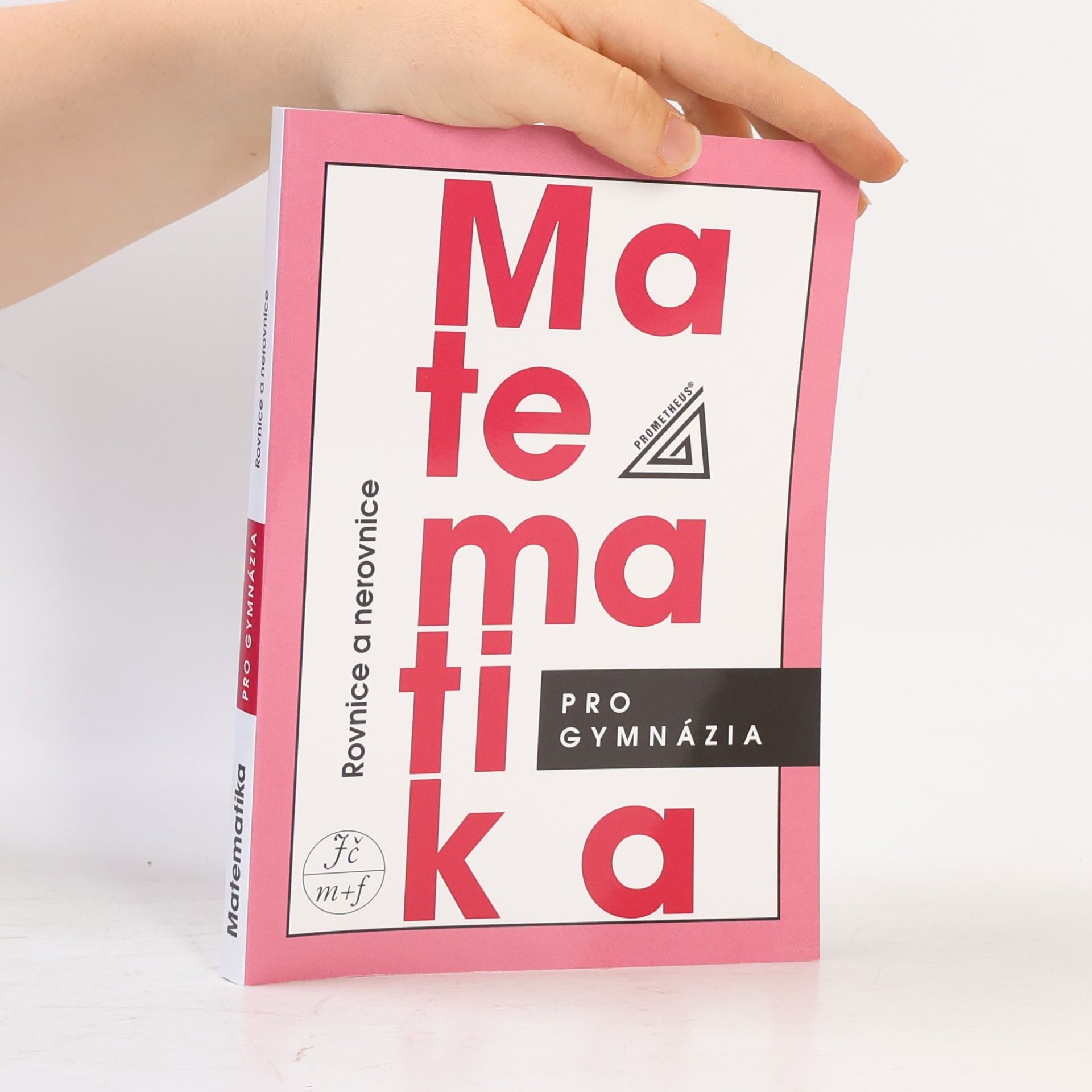 Jura Charvát Matematika pro gymnázia. Rovnice a nerovnice