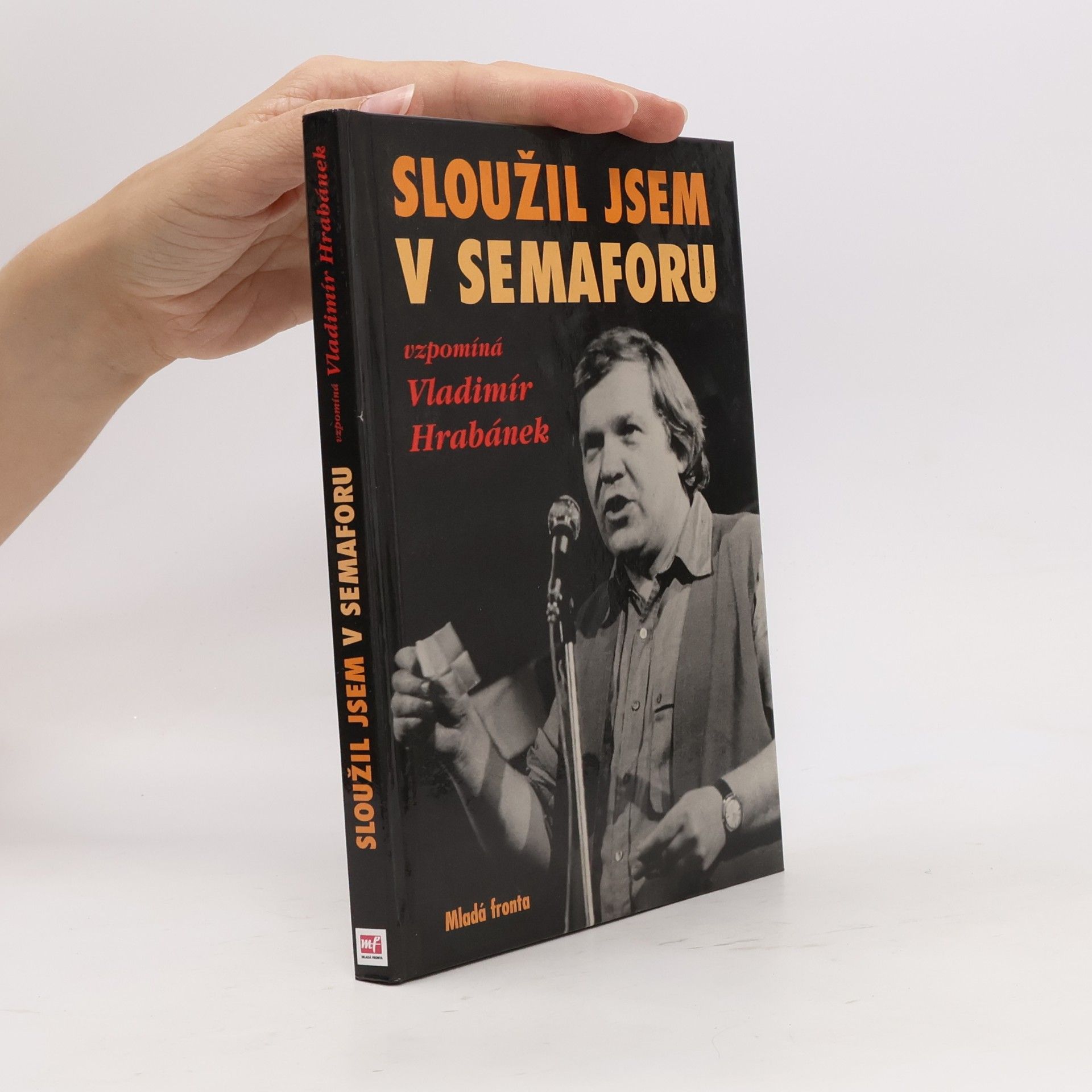 Vladimír Hrabánek Sloužil jsem v Semaforu