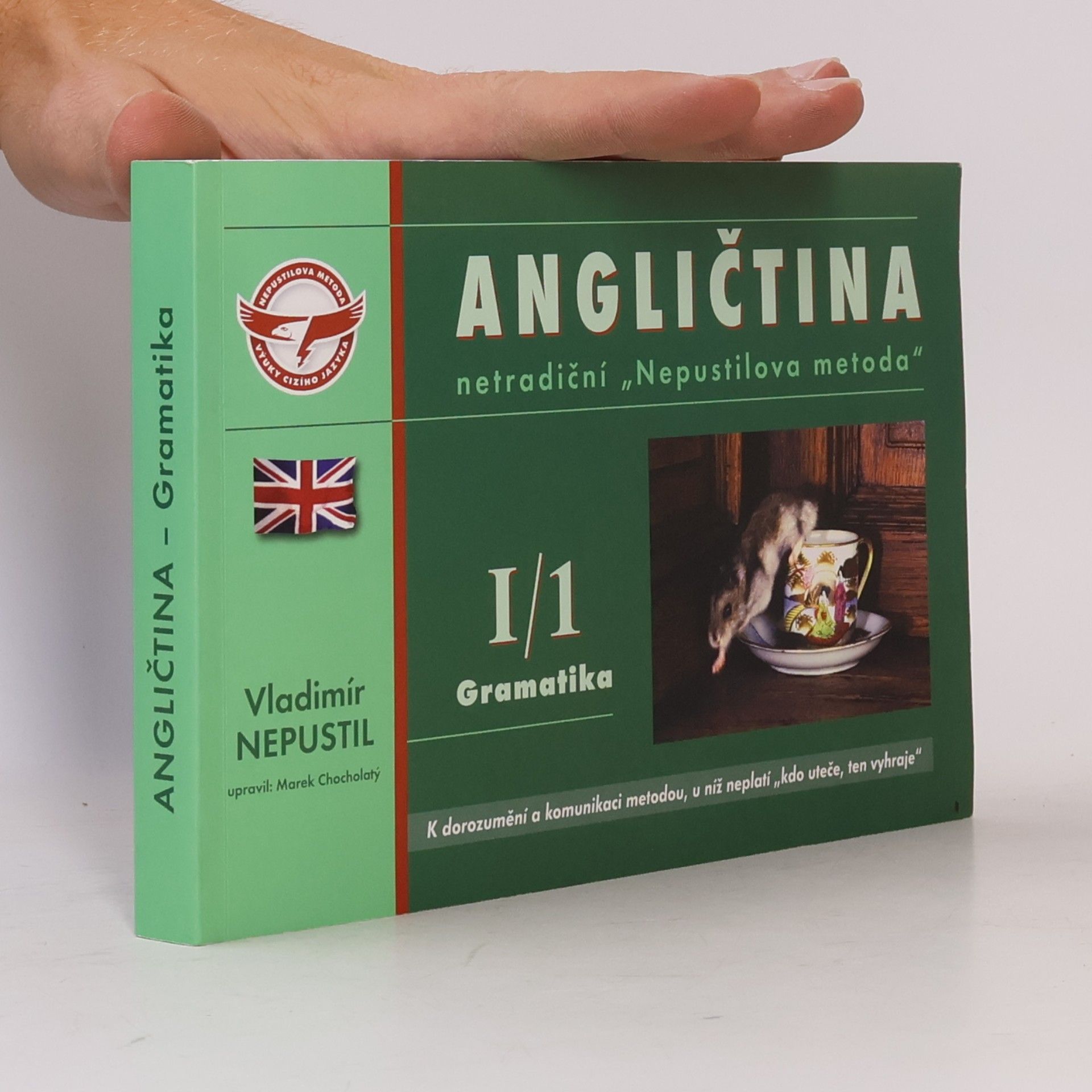 Angličtina. Netradiční „Nepustilova metoda“. I/1 Gramatika