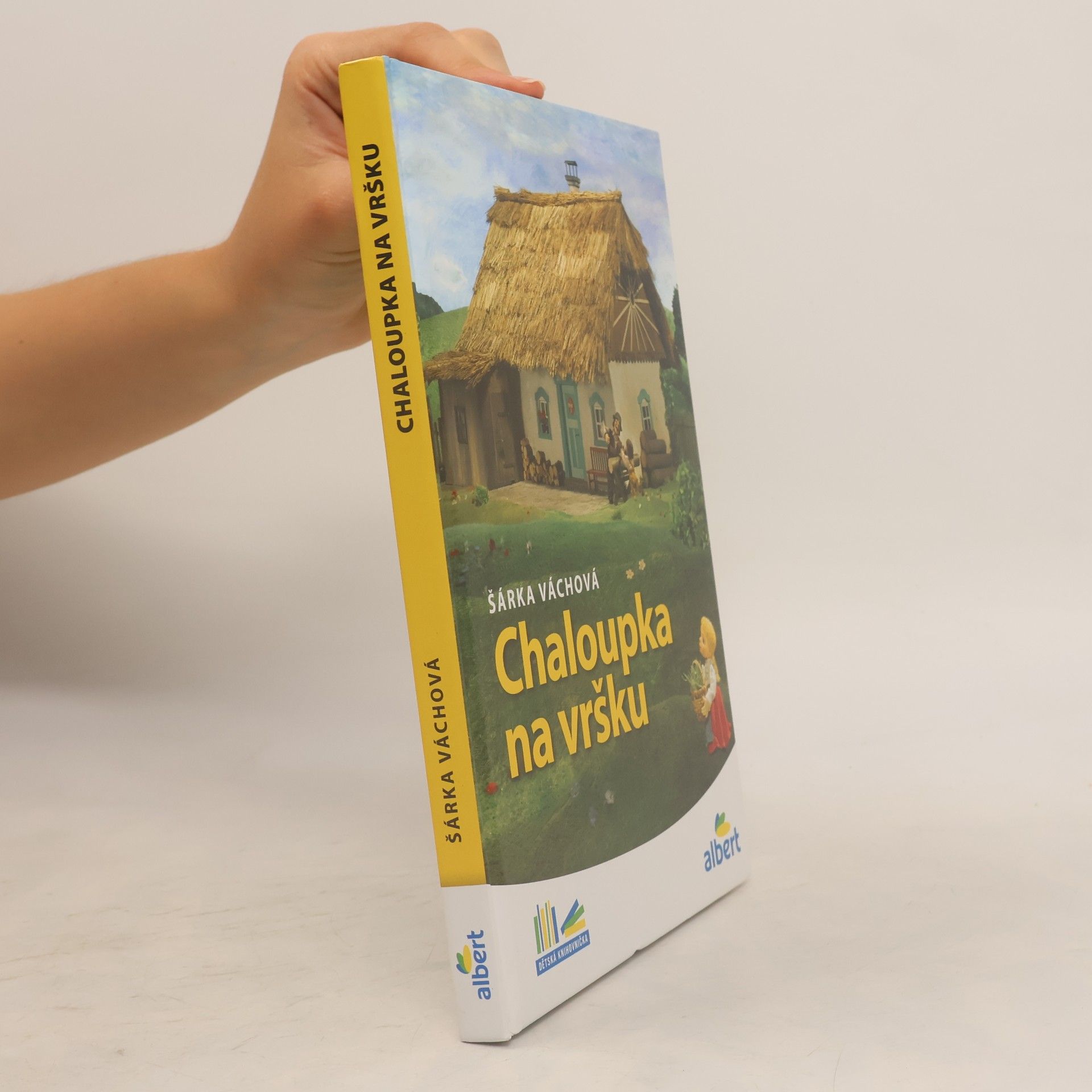 Šárka Váchová Chaloupka na vršku