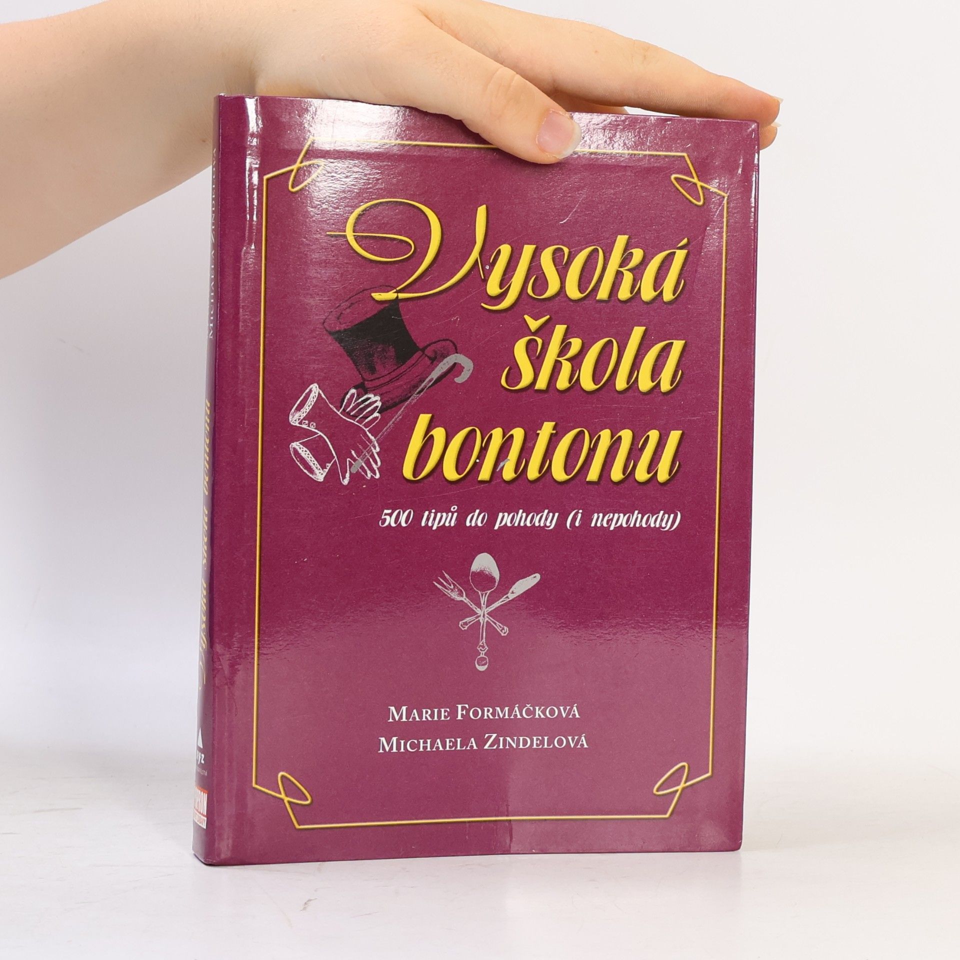 Marie Formáčková Vysoká škola bontonu. 500 tipů do pohody (i nepohody)
