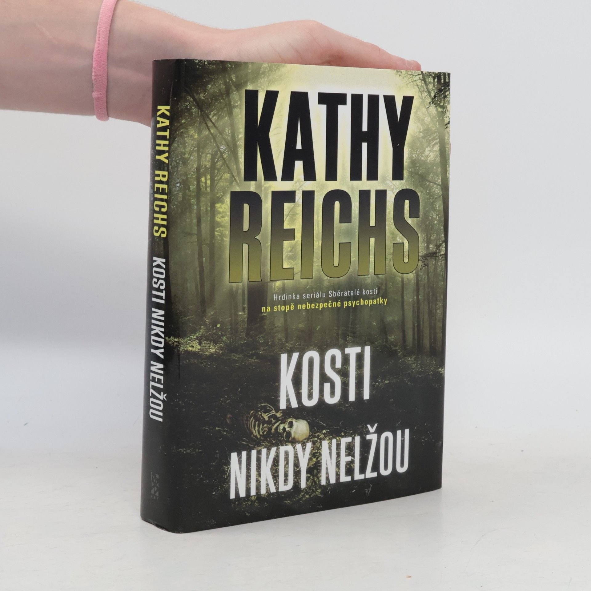 Kathy Reichs Kosti nikdy nelžou