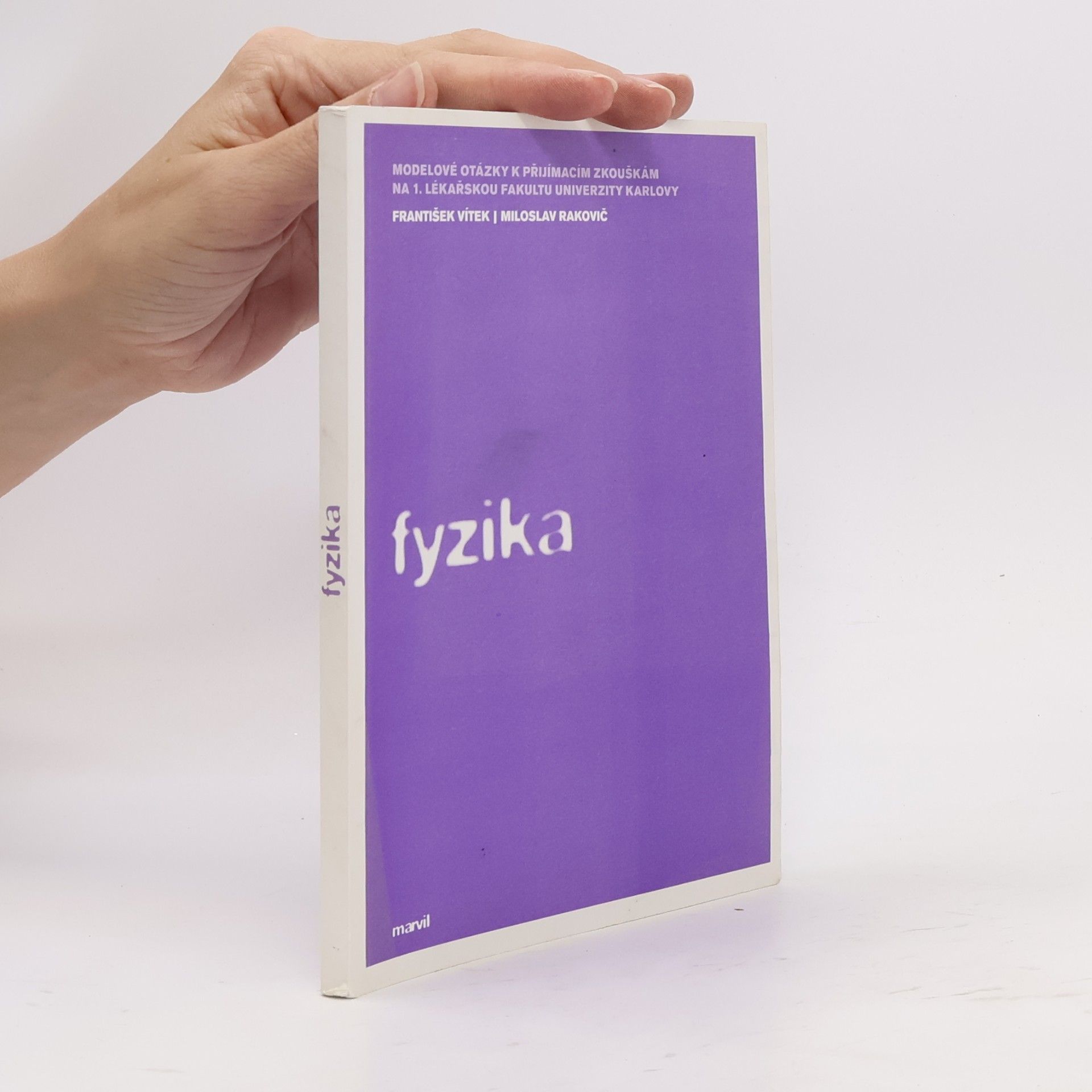 František Vítek Fyzika. Modelové otázky k přijímacím zkouškám na 1. lékařskou fakultu UK