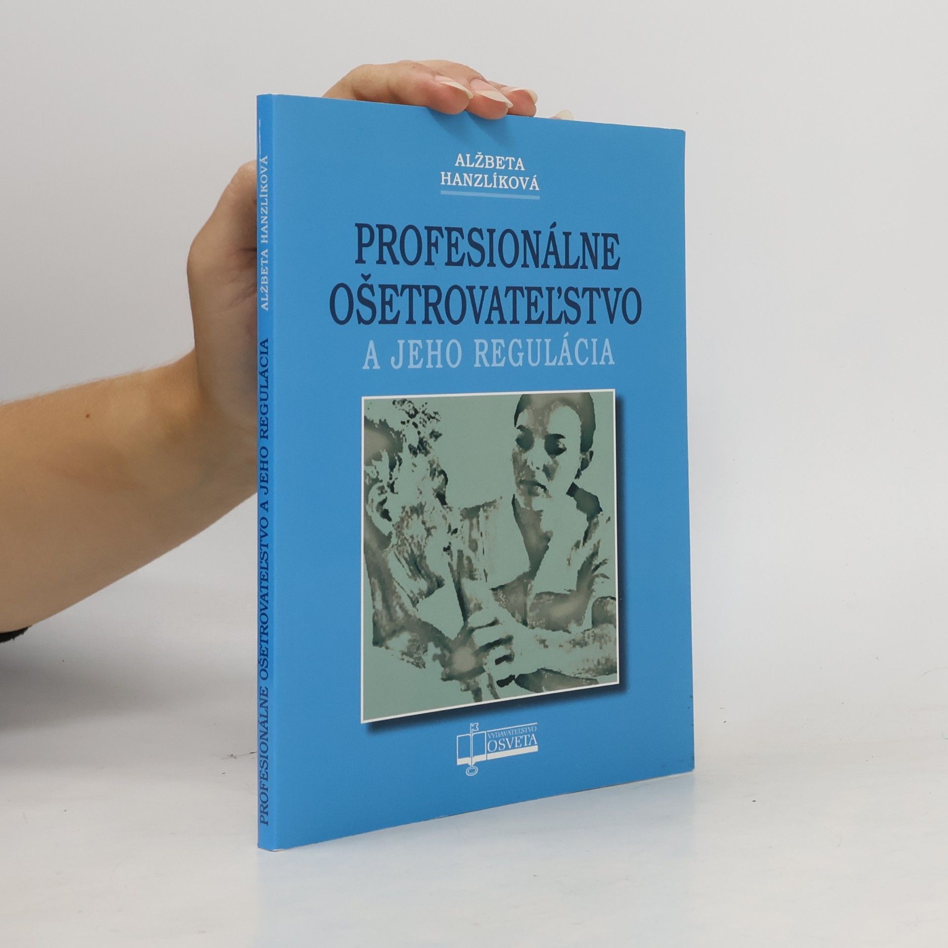 Alžbeta Hanzlíková Profesionálne ošetrovateľstvo a jeho regulácia