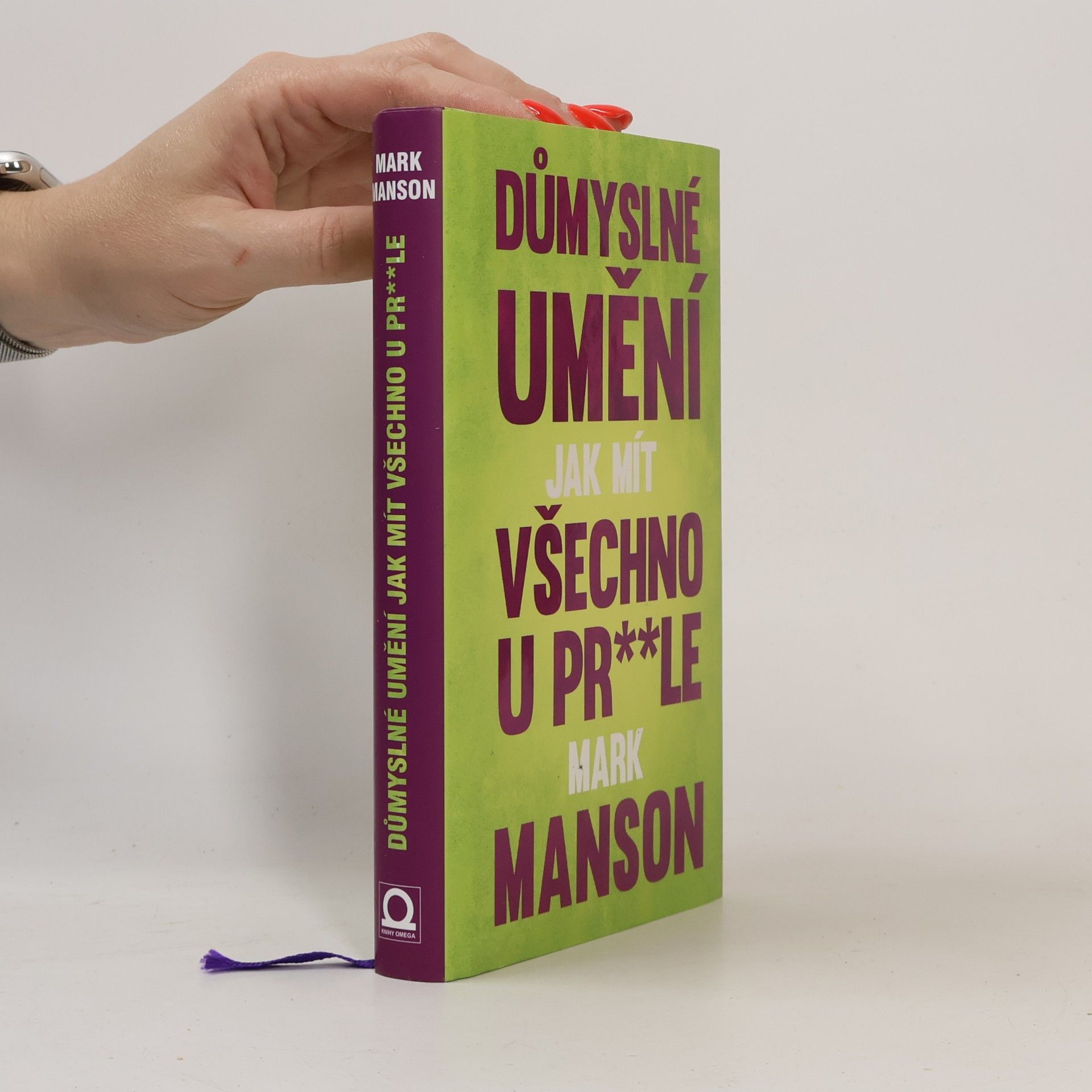 Mark Manson Důmyslné umění, jak mít všechno u pr**le