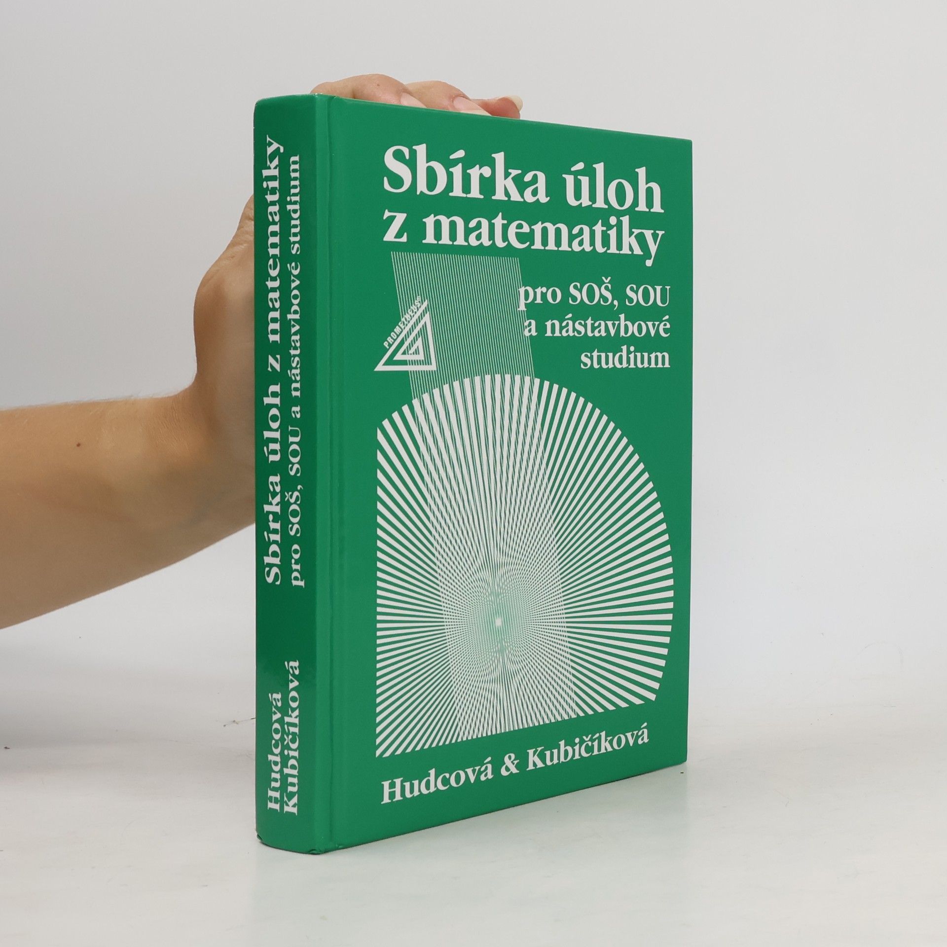 Milada Hudcová Sbírka úloh z matematiky pro SOŠ, SOU a nástavbové studium