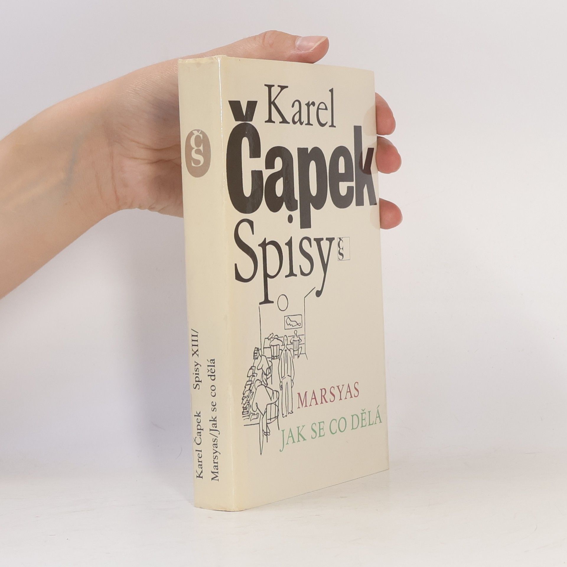 Karel Čapek Spisy XIII. Marsyas. Jak se co dělá