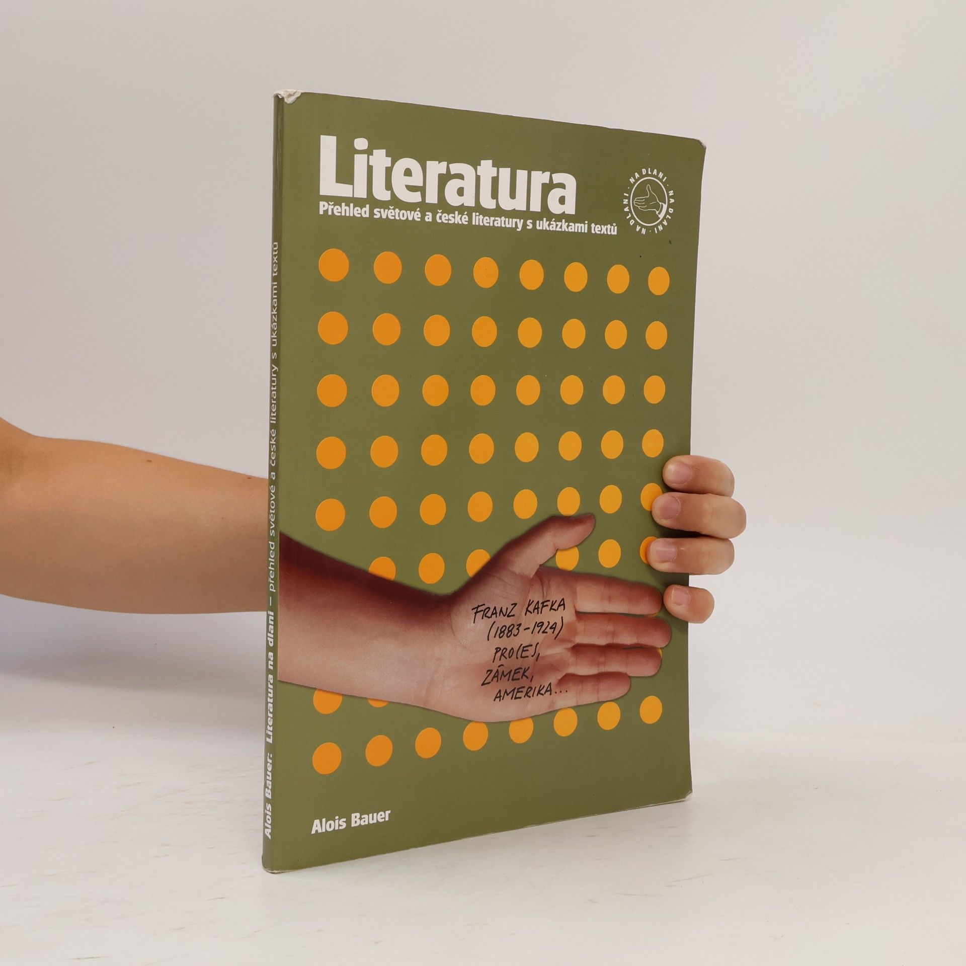 Alois Bauer Literatura na dlani : přehled světové a české literatury s ukázkami textů