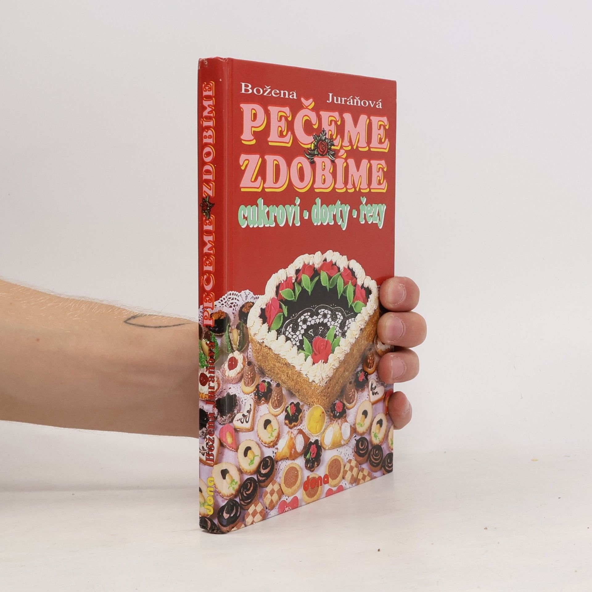 Božena Juráňová Pečeme, zdobíme. Cukroví, dorty, řezy