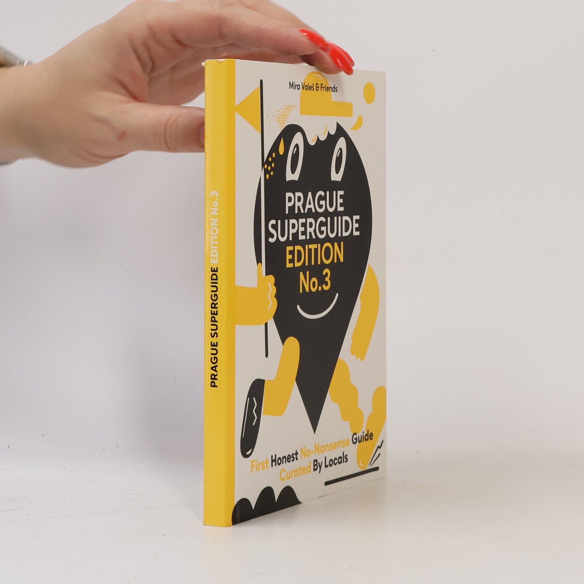 Míra Valeš Prague Superguide: First Honest No-Nonsense Guide Curated By Locals. Edition No. 3