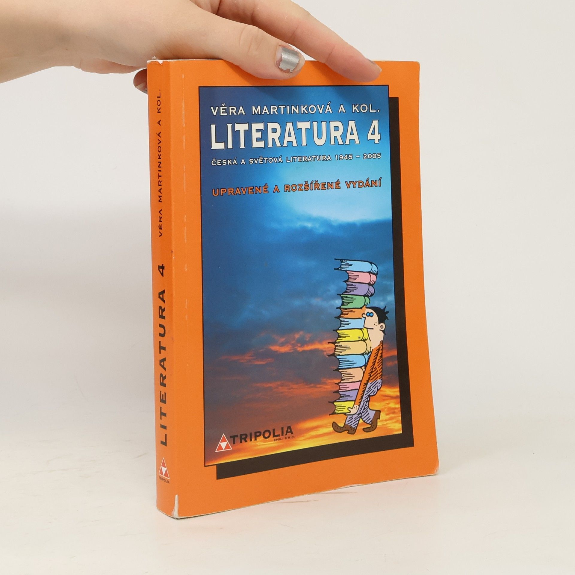 Věra Martinková Literatura 4: česká a světová literatura 1945-2005