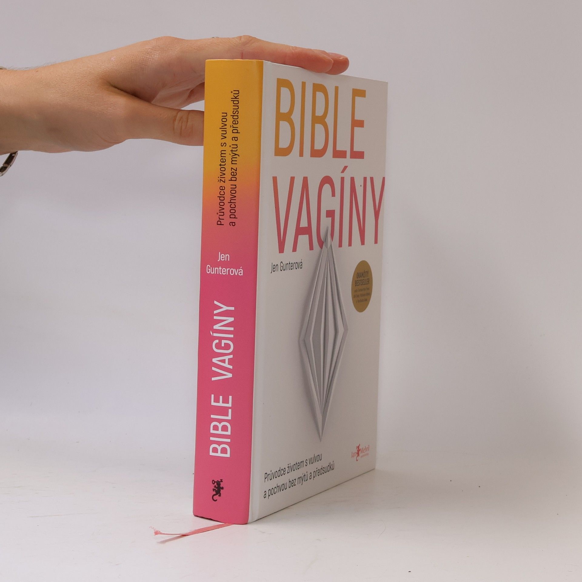 Jen Gunter Bible vagíny : průvodce životem s vulvou a pochvou bez mýtů a předsudků