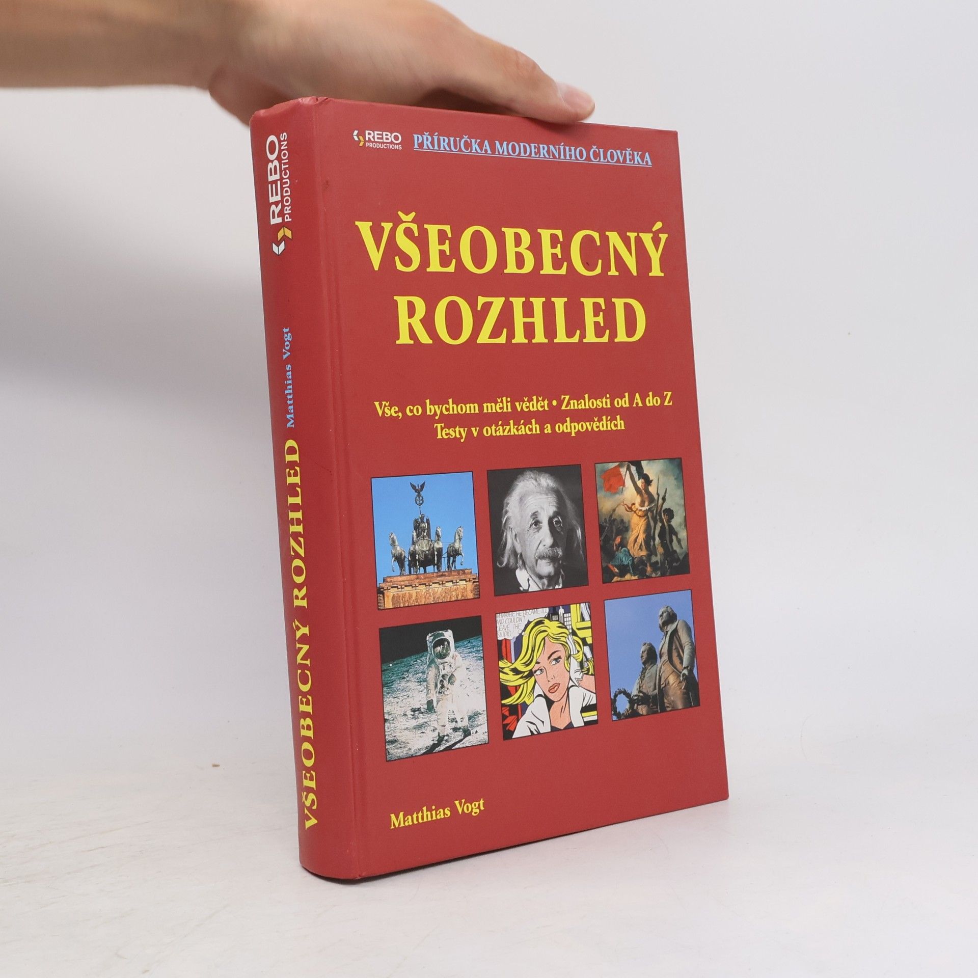 Matthias Vogt Všeobecný rozhled. Vše, co bychom měli vědět. Znalosti od A do Z. Testy v otázkách a odpovědích
