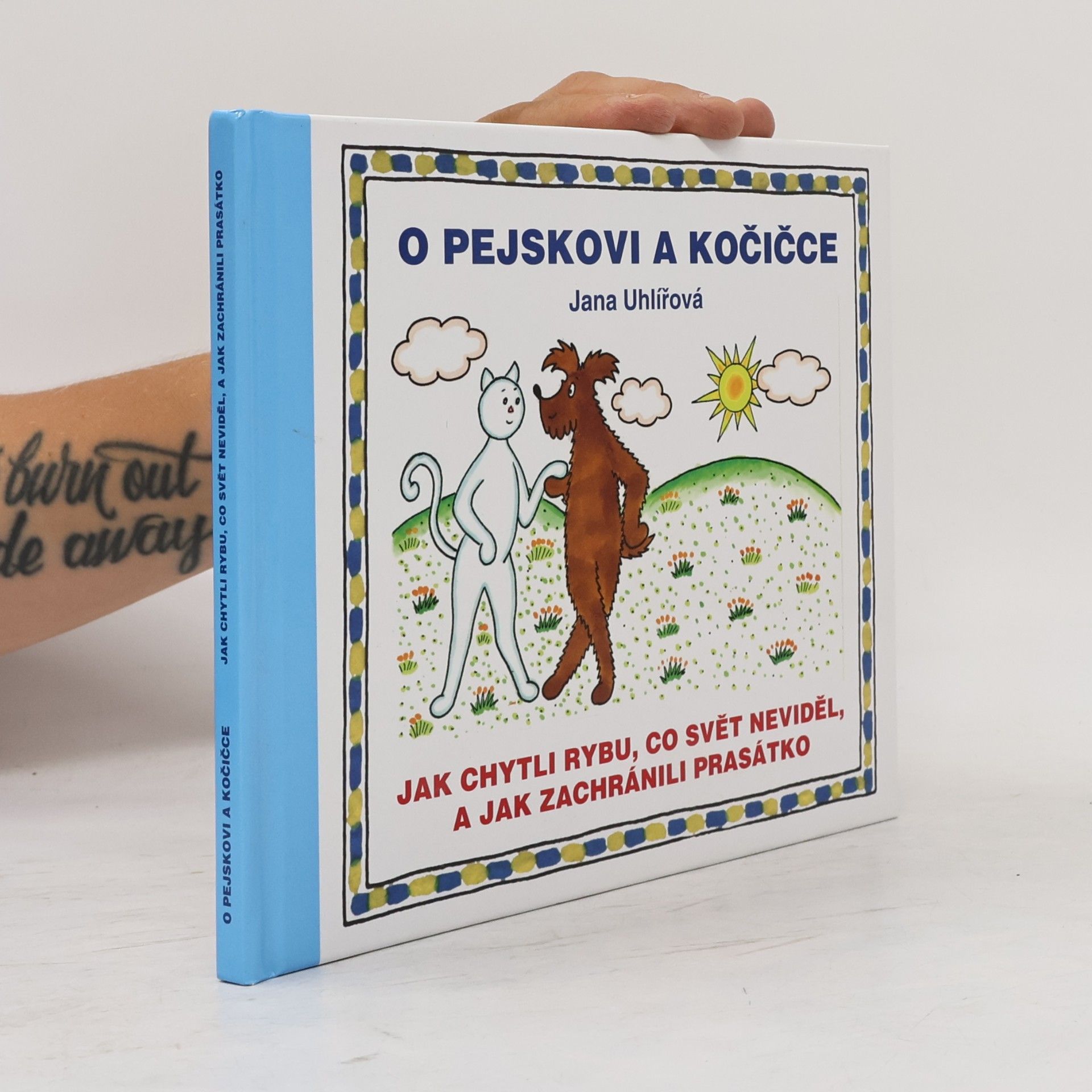 Jana Uhlířová O pejskovi a kočičce - Jak chytli rybu, co svět neviděl, a jak zachránili prasátko