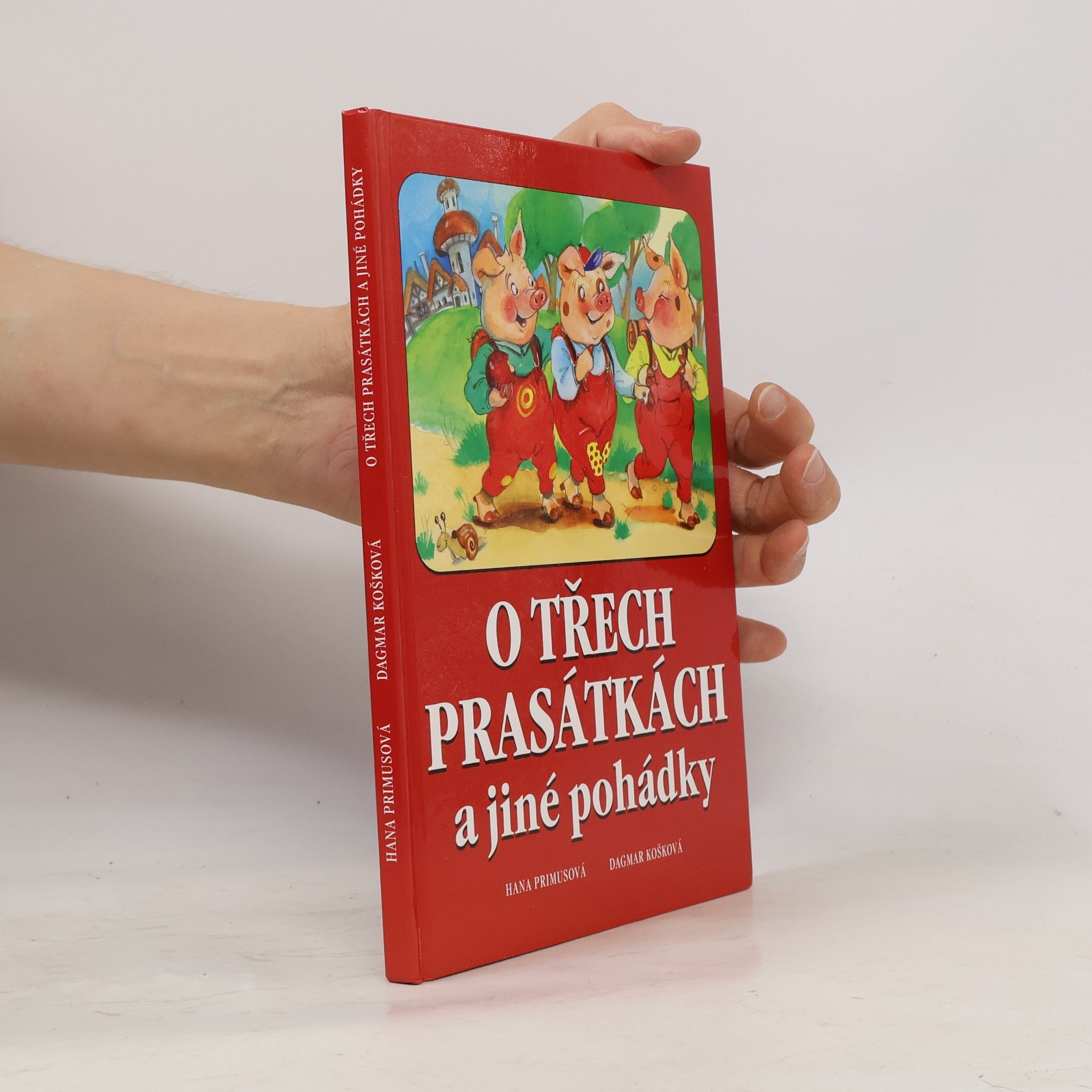Dagmar Košková O třech prasátkách a jiné pohádky