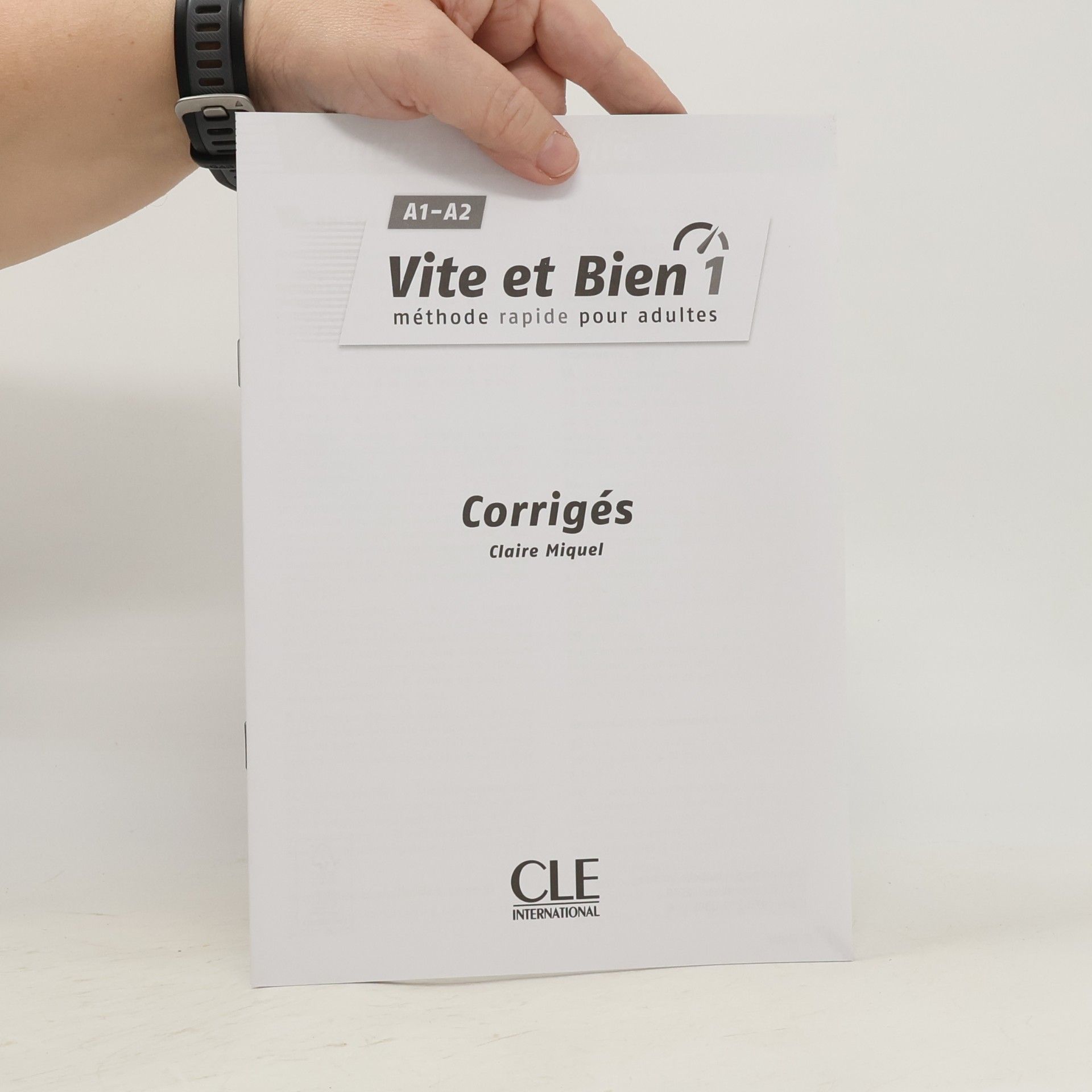 Claire Miquel Vite et bien : méthode rapide pour adultes. 1, A1-A2