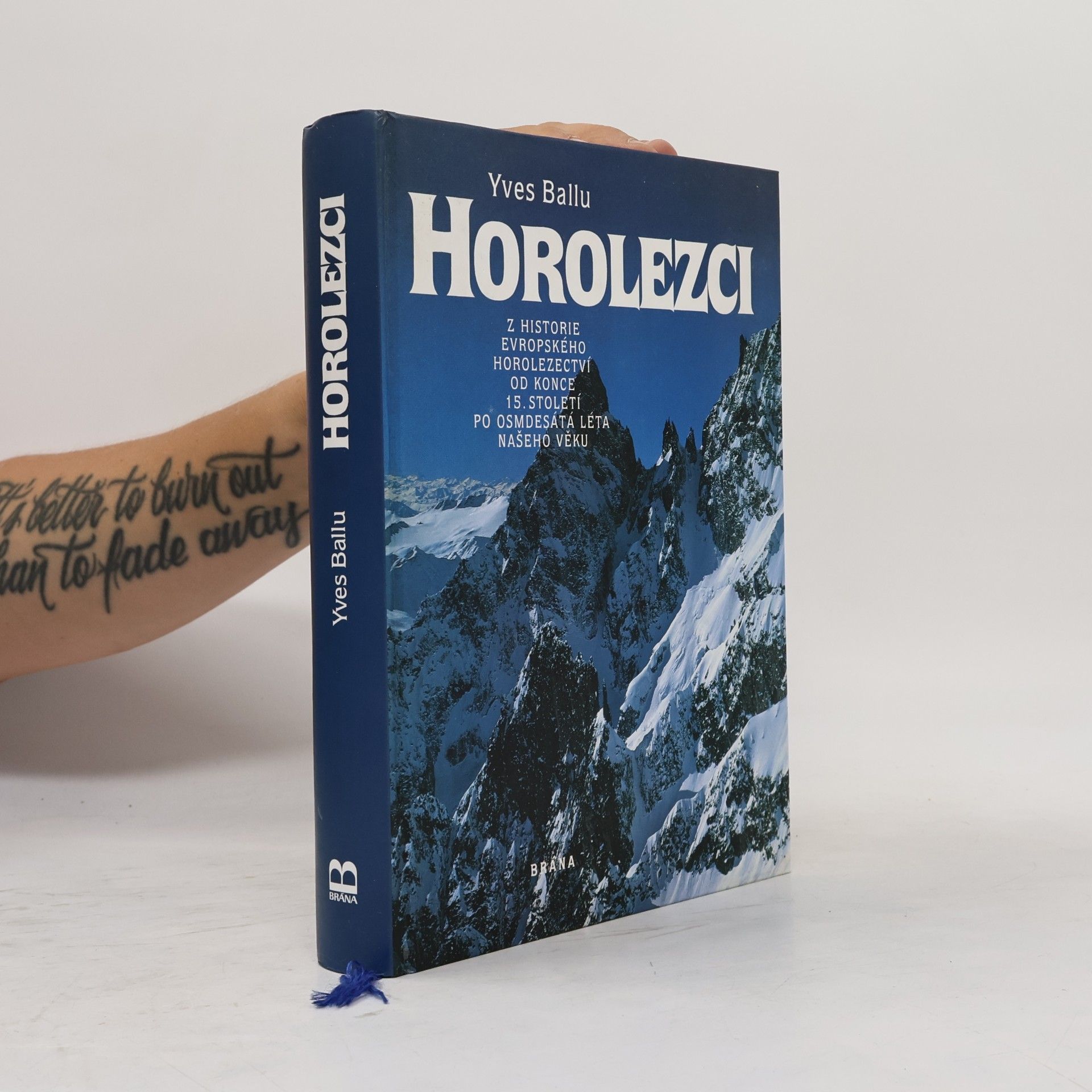 Yves Ballu Horolezci: Z historie evropského horolezectví od konce 15. století po osmdesátá léta našeho věku