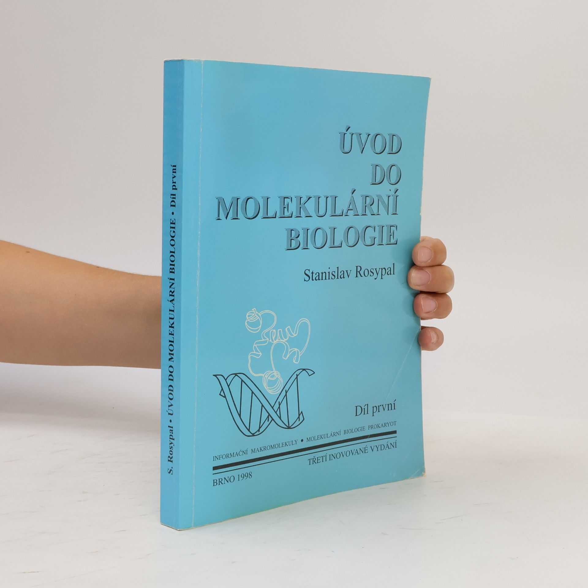 Stanislav Rosypal Úvod do molekulární biologie. Díl první