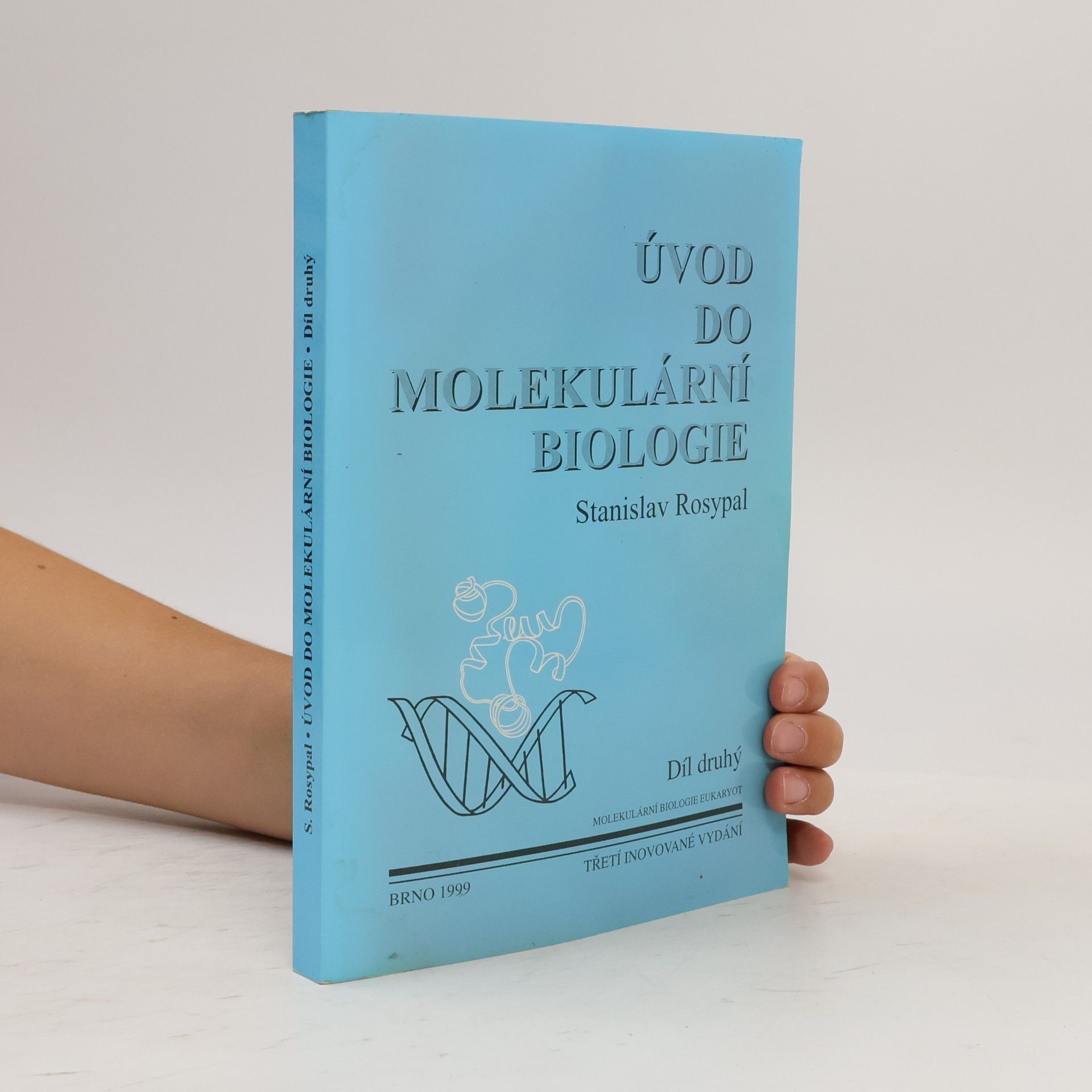 Stanislav Rosypal Úvod do molekulární biologie. Díl druhý