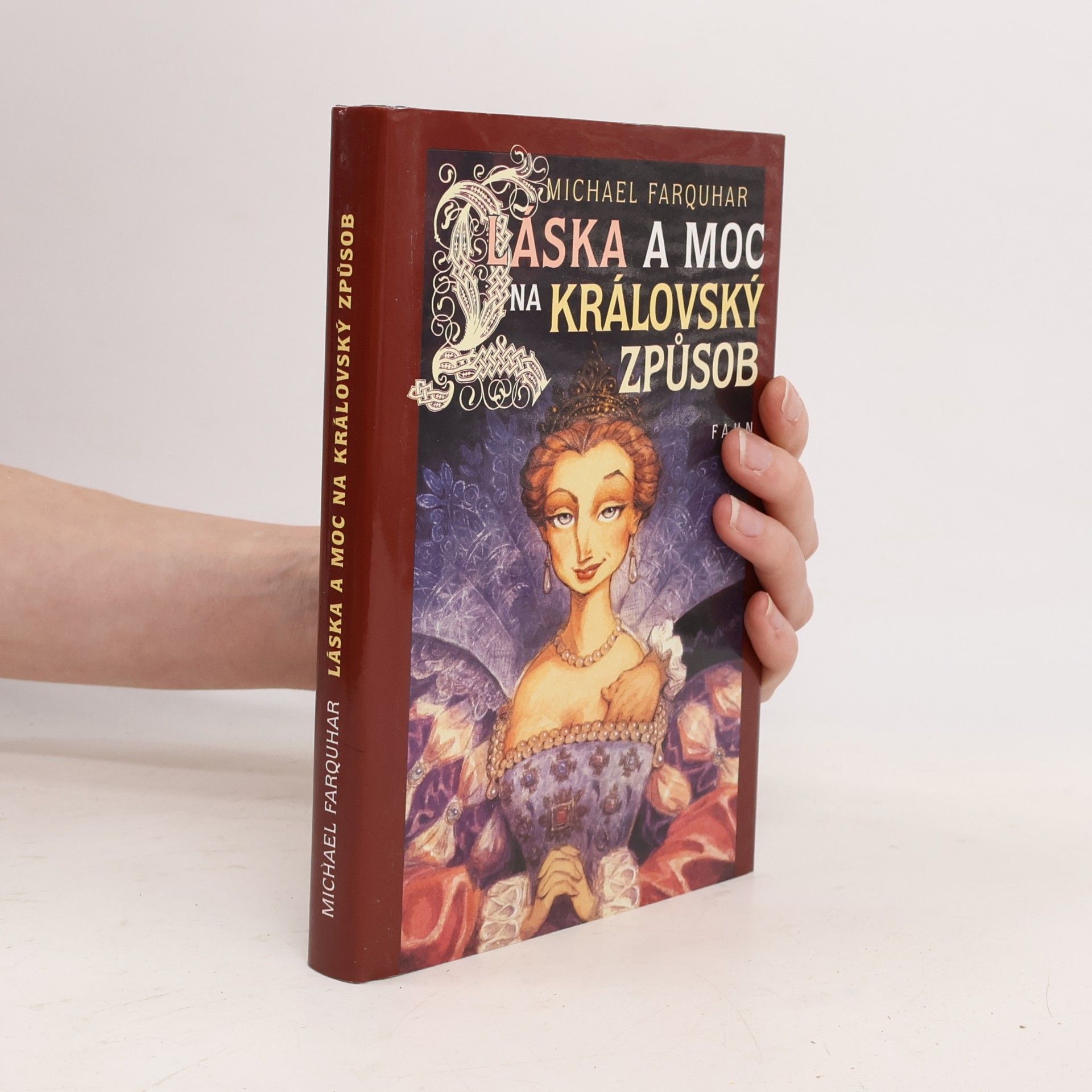 Michael Farquhar Láska a moc na královský způsob