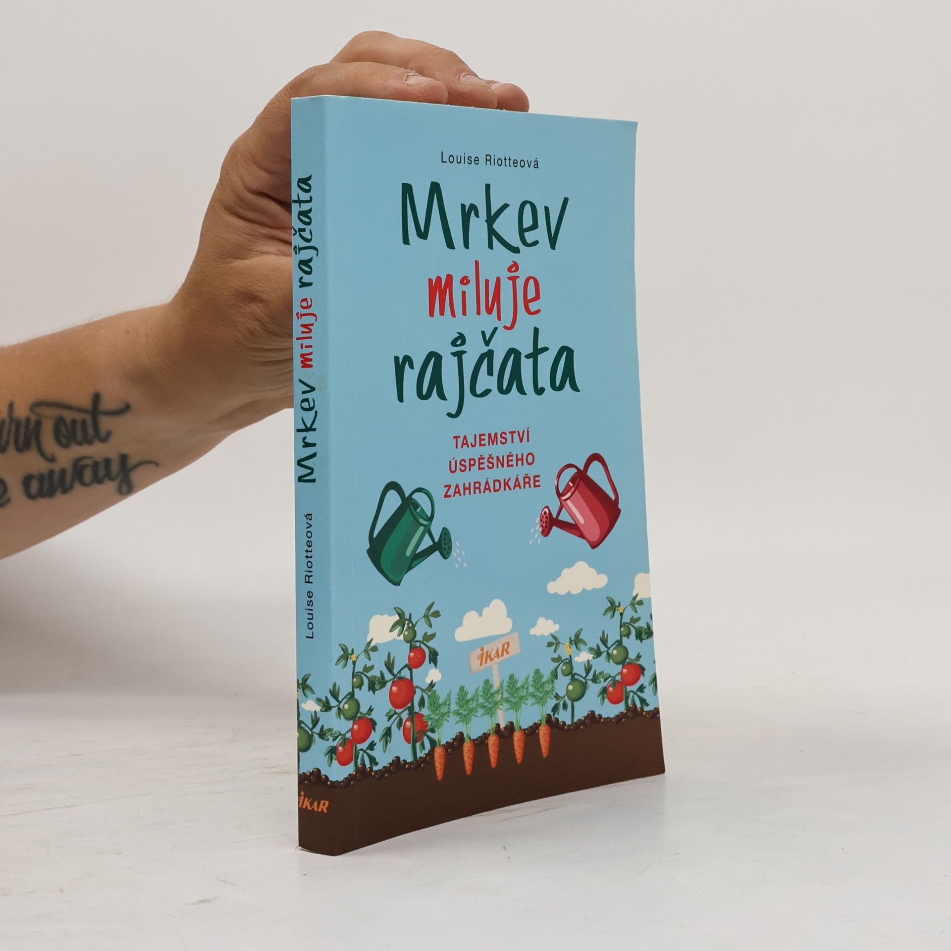 Louise Riotte Mrkev miluje rajčata: Tajemství úspěšného zahrádkáře