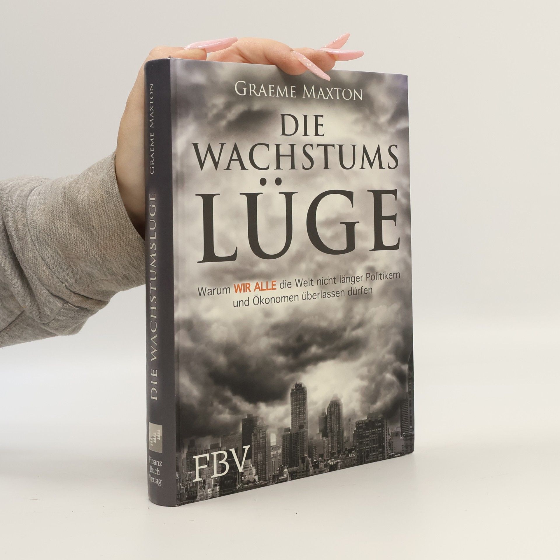 Graeme Maxton Die Wachstumslüge