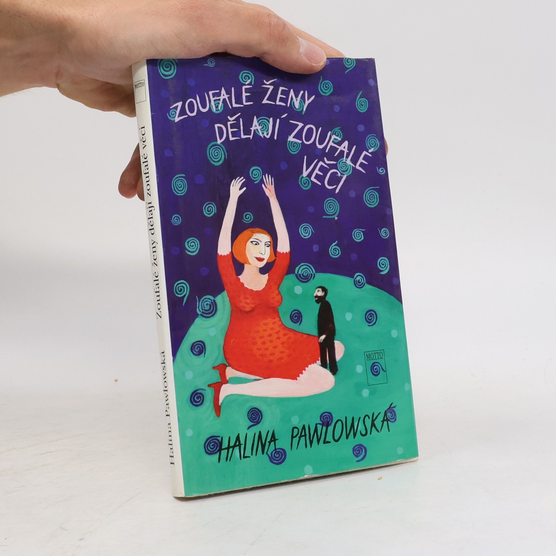 Halina Pawlowská Zoufalé ženy dělají zoufalé věci