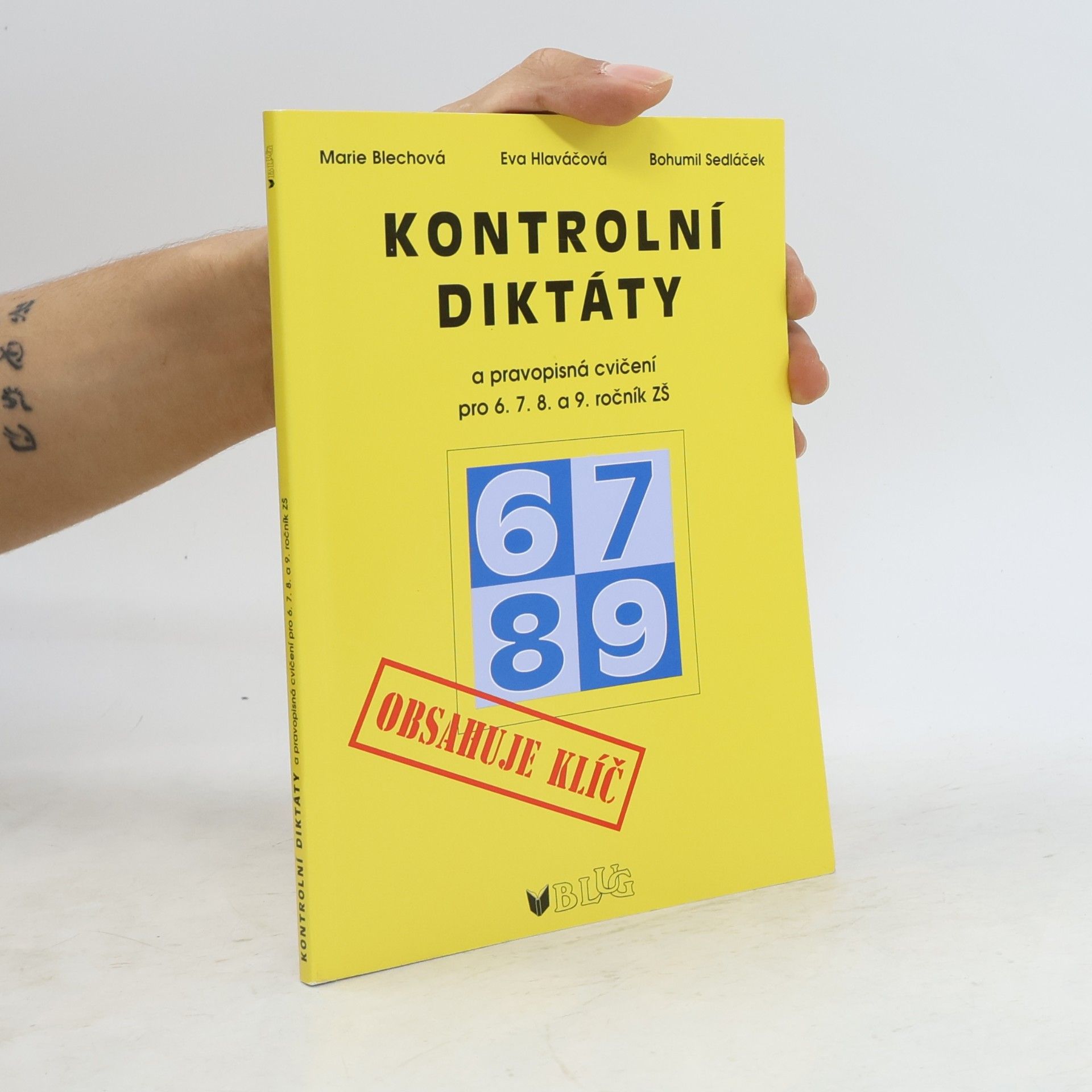 Eva Hlaváčová Kontrolní diktáty a pravopisná cvičení : 6. - 9. ročník ZŠ a odpovídající ročníky víceletých gymnázií