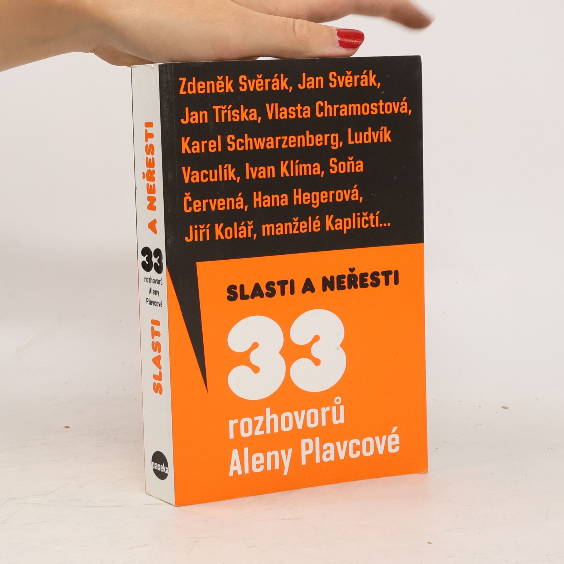 Alena Plavcová Slasti a neřesti. 33 rozhovorů Aleny Plavcové